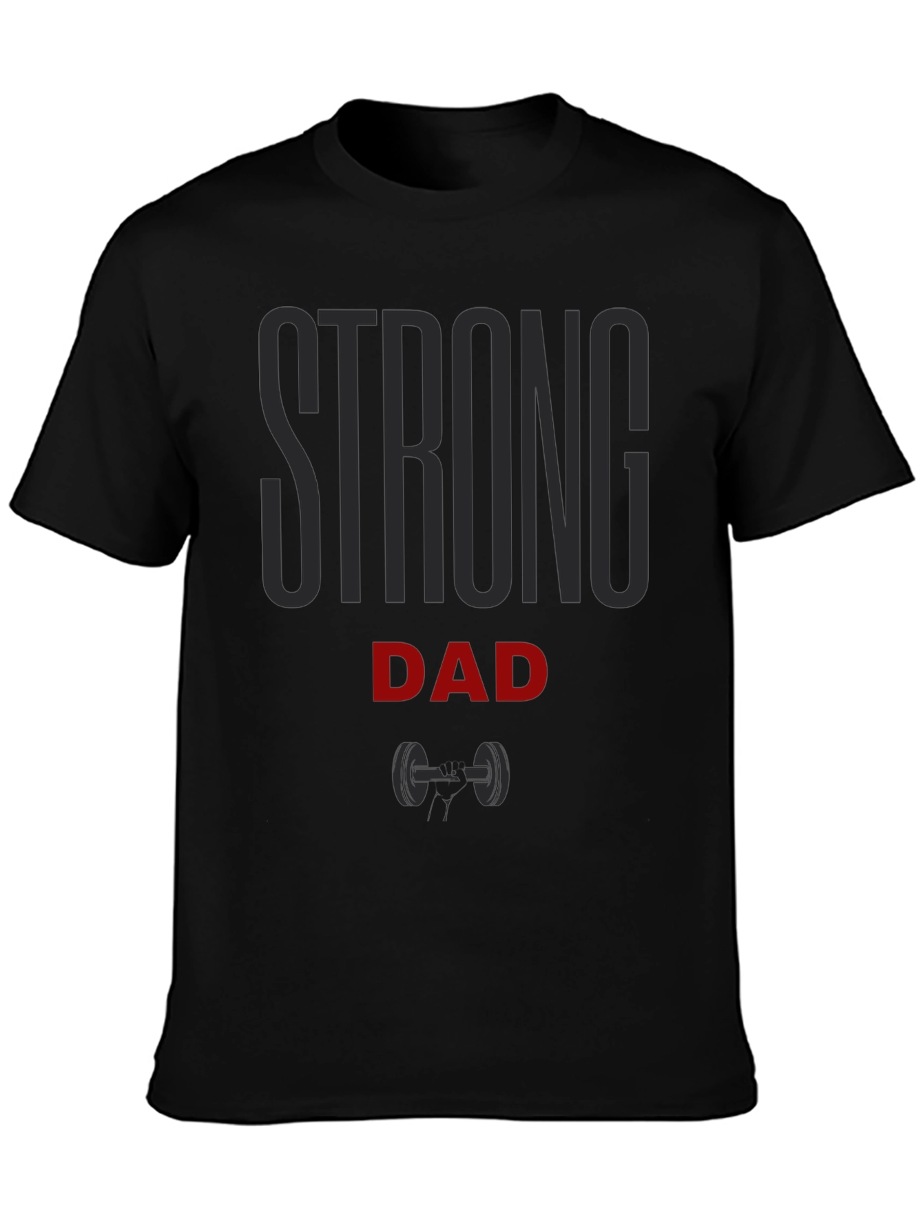 Strong Dad Graphic T-Shirt - Fitness Father Gift