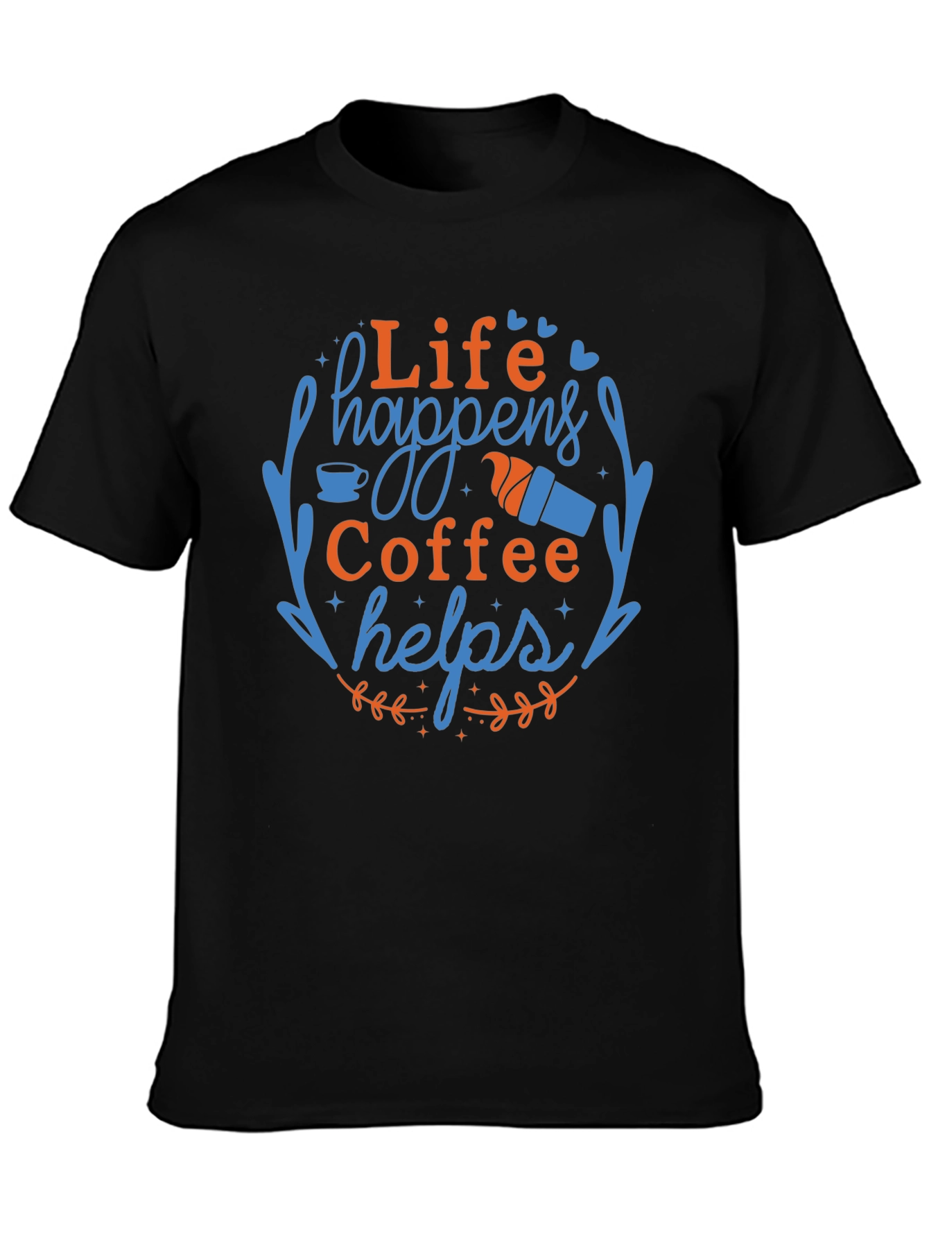 Life Happens Coffee Helps Graphic Tee