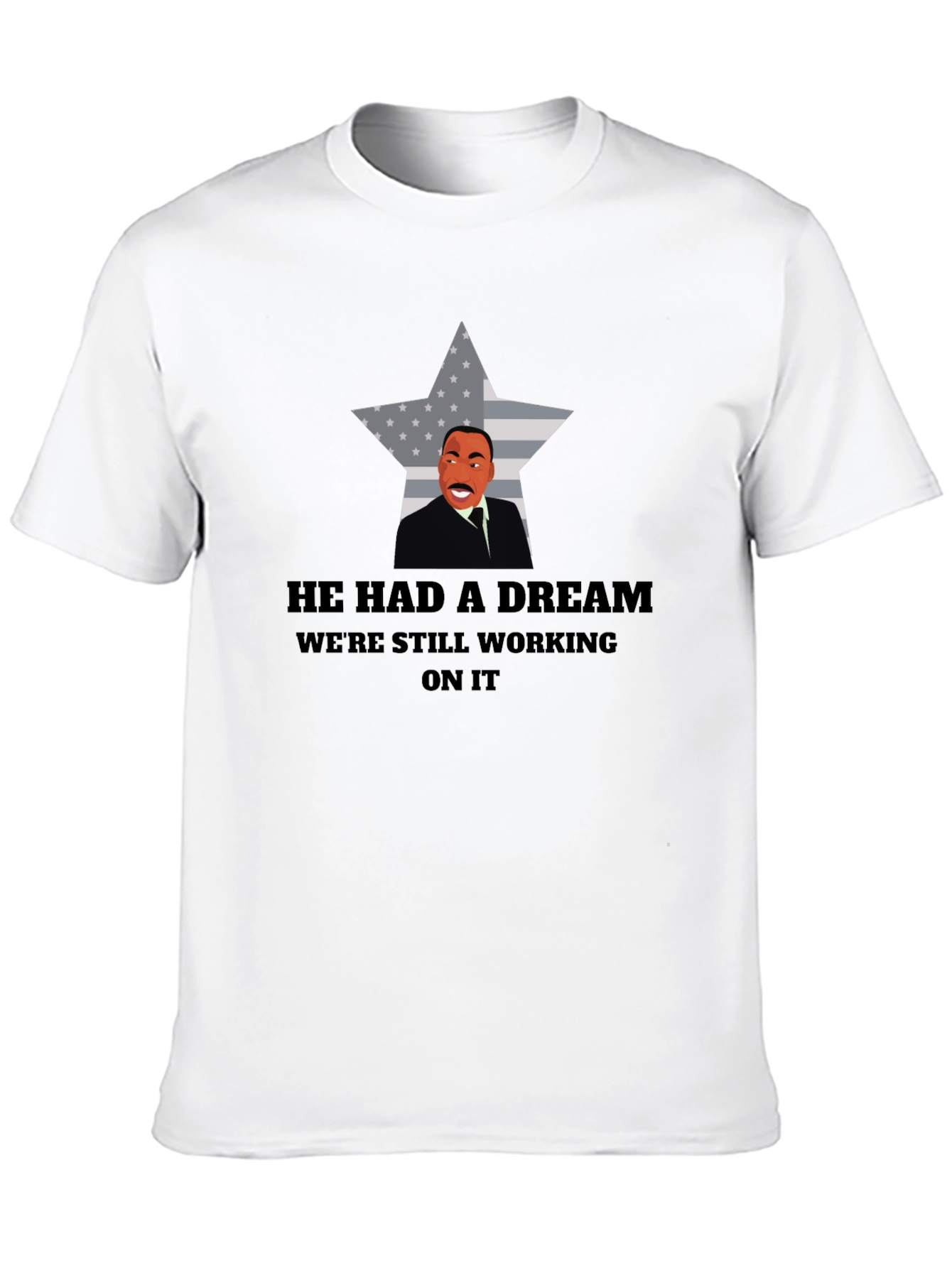 He Had A Dream T-Shirt