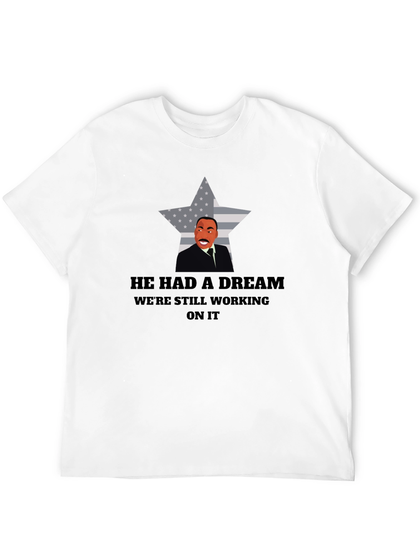 He Had A Dream T-Shirt