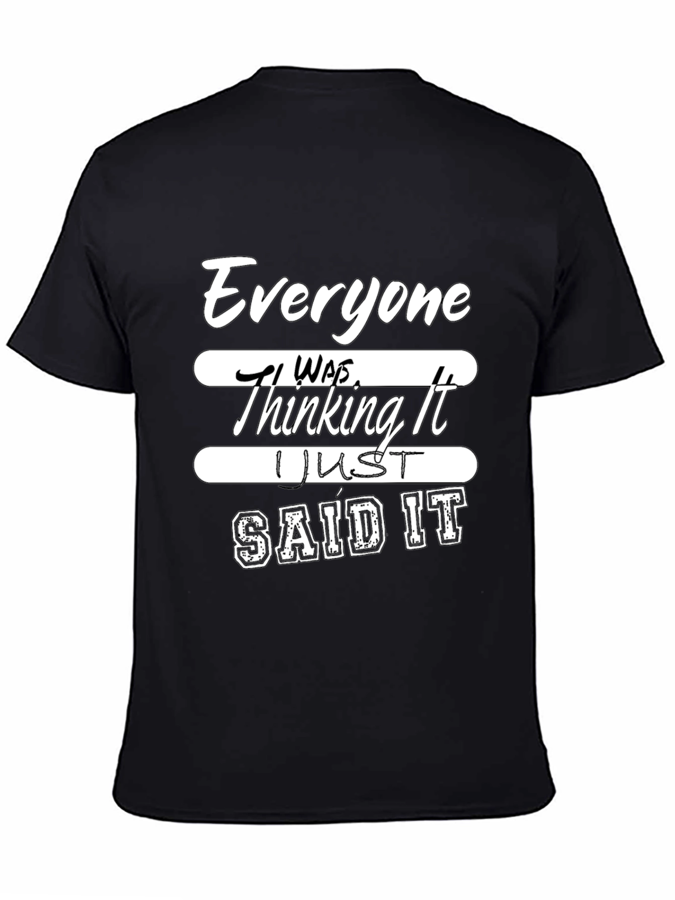Everyone Was Thinking It Mens Black T-Shirt