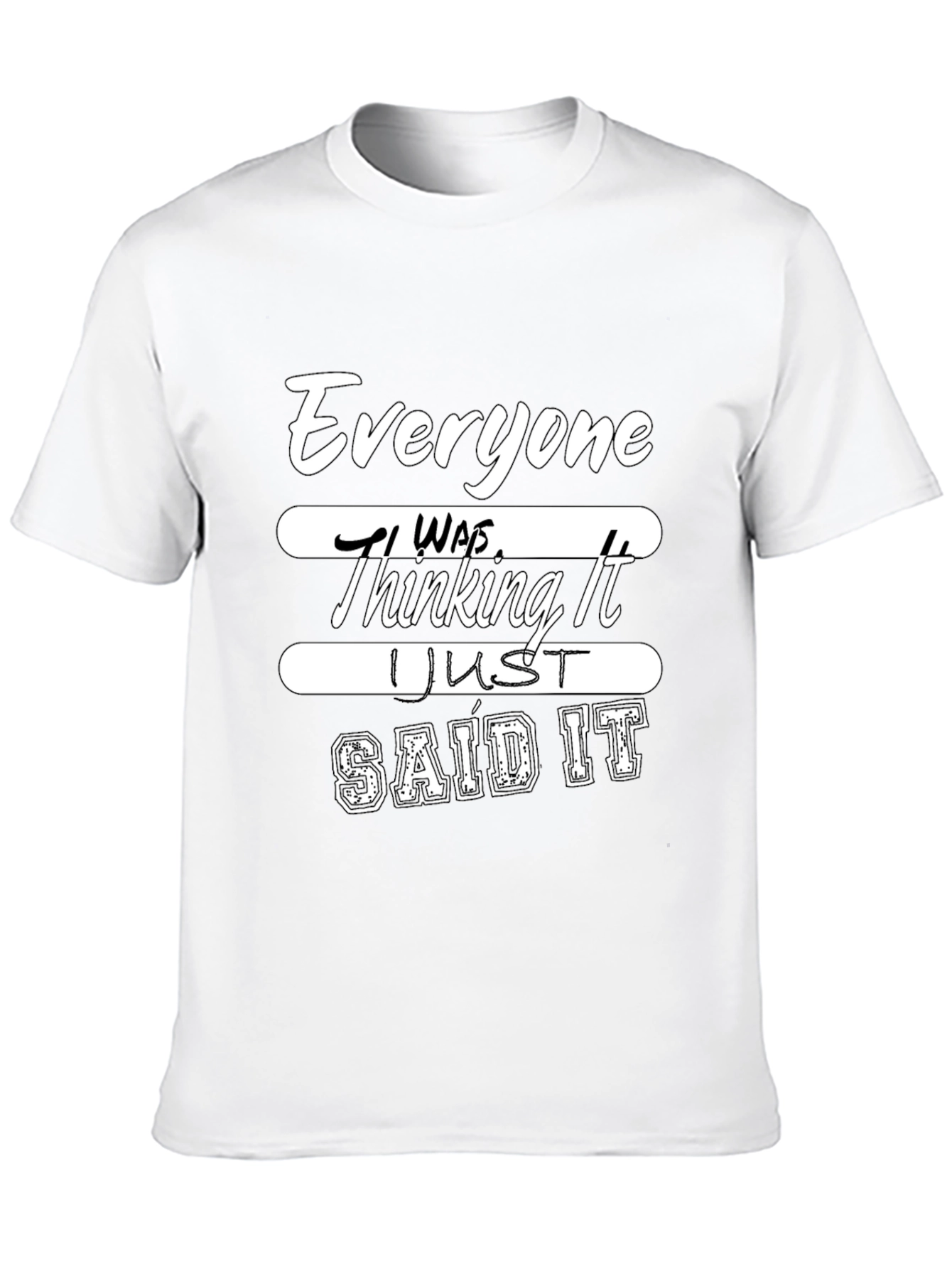 Everyone Was Thinking It Mens Black T-Shirt