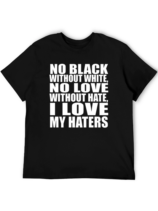 Statement T-Shirt - No Black Without White I Love My Haters
