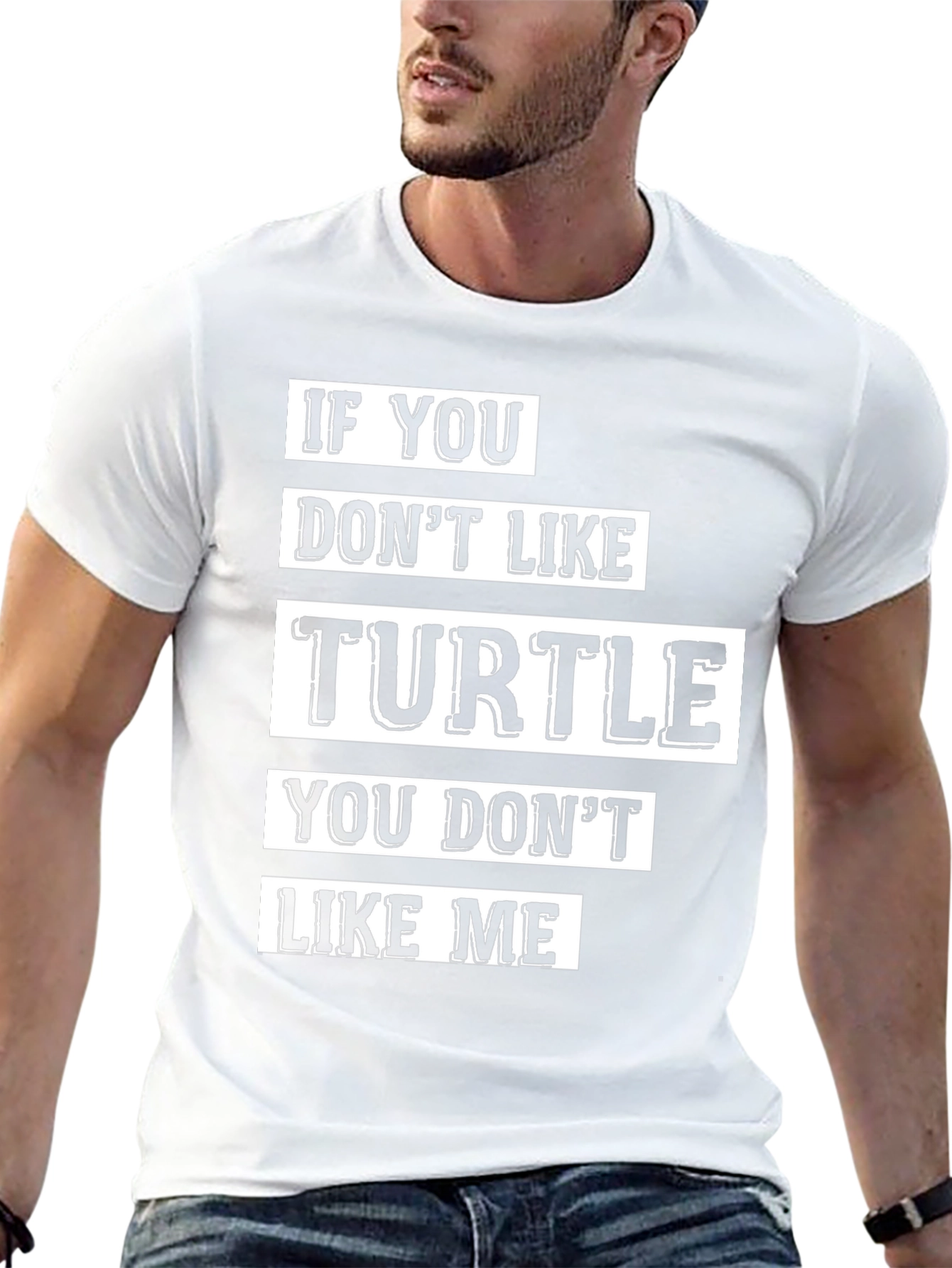 If You Dont Like Turtle T-Shirt