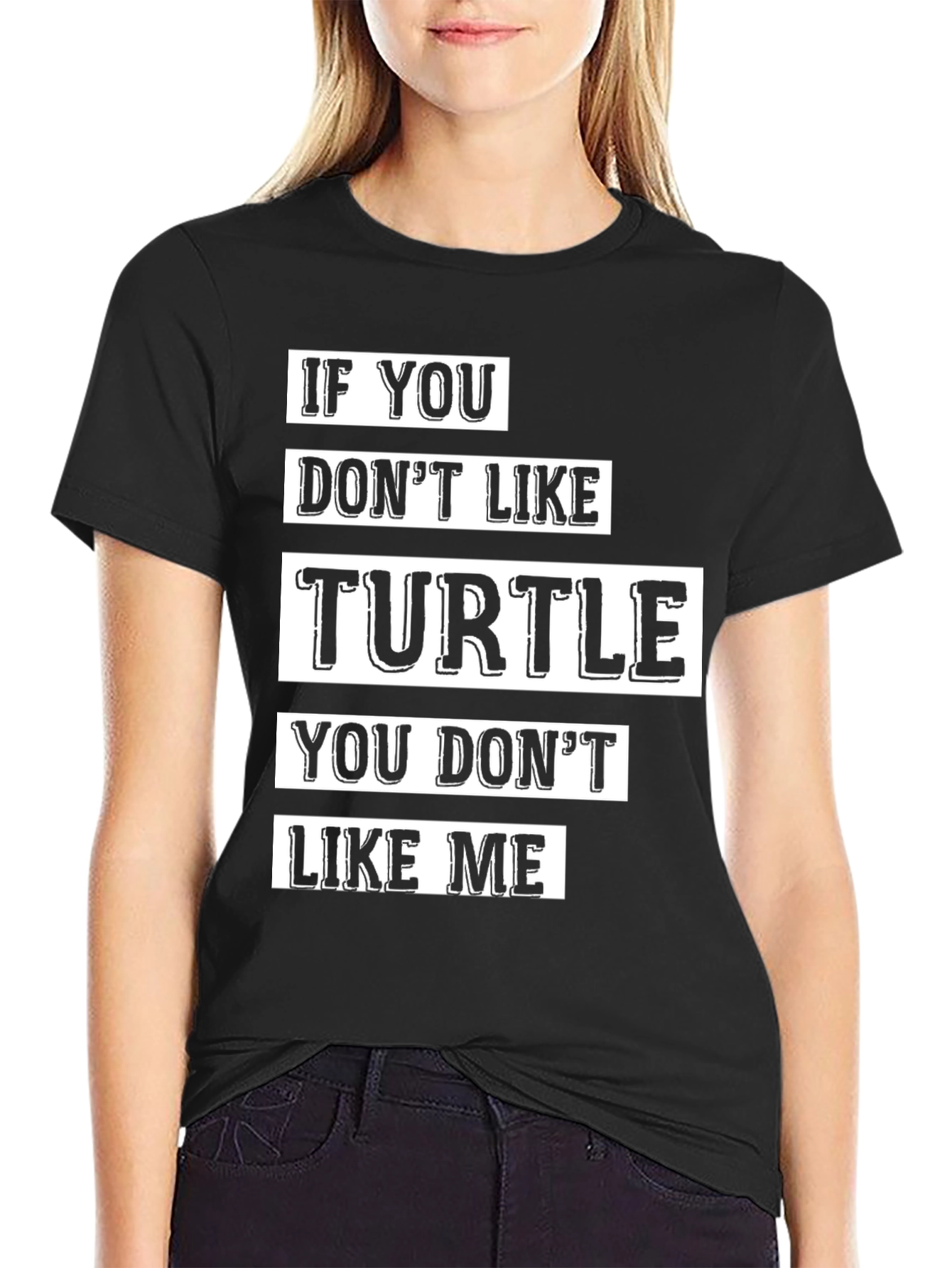 If You Dont Like Turtle T-Shirt
