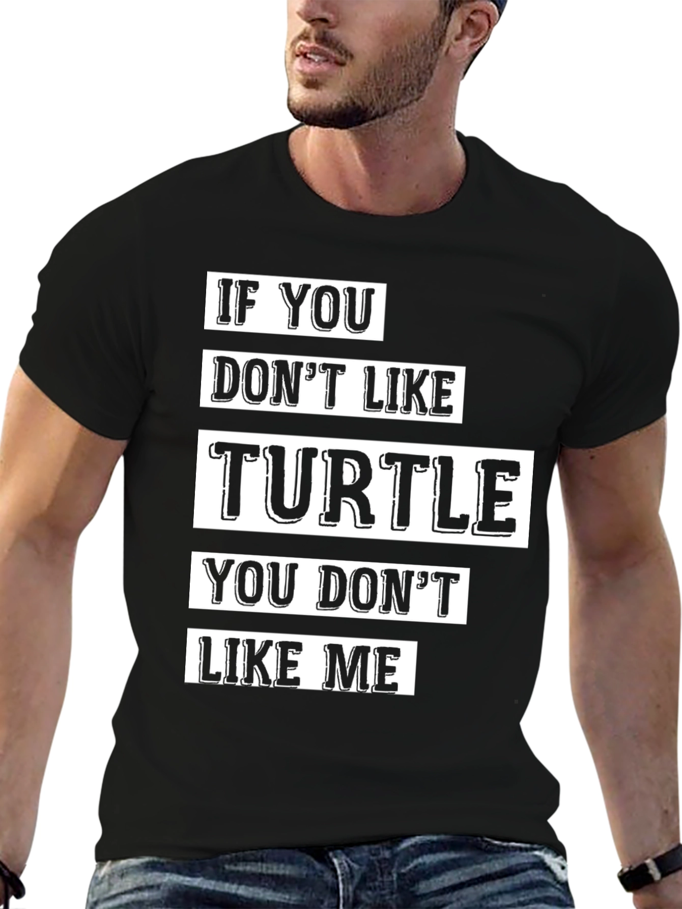 If You Dont Like Turtle T-Shirt