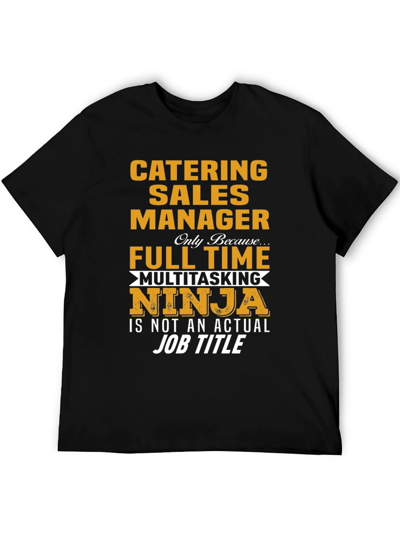 Catering Sales Manager Multitasking Ninja T-Shirt