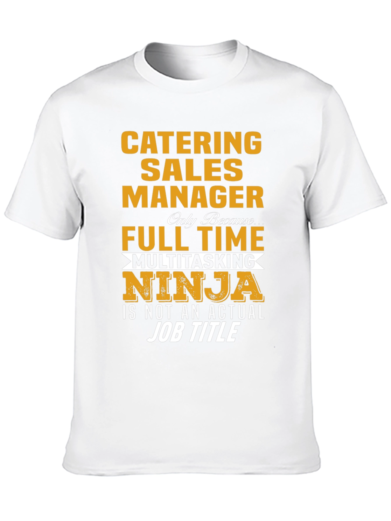 Catering Sales Manager Multitasking Ninja T-Shirt