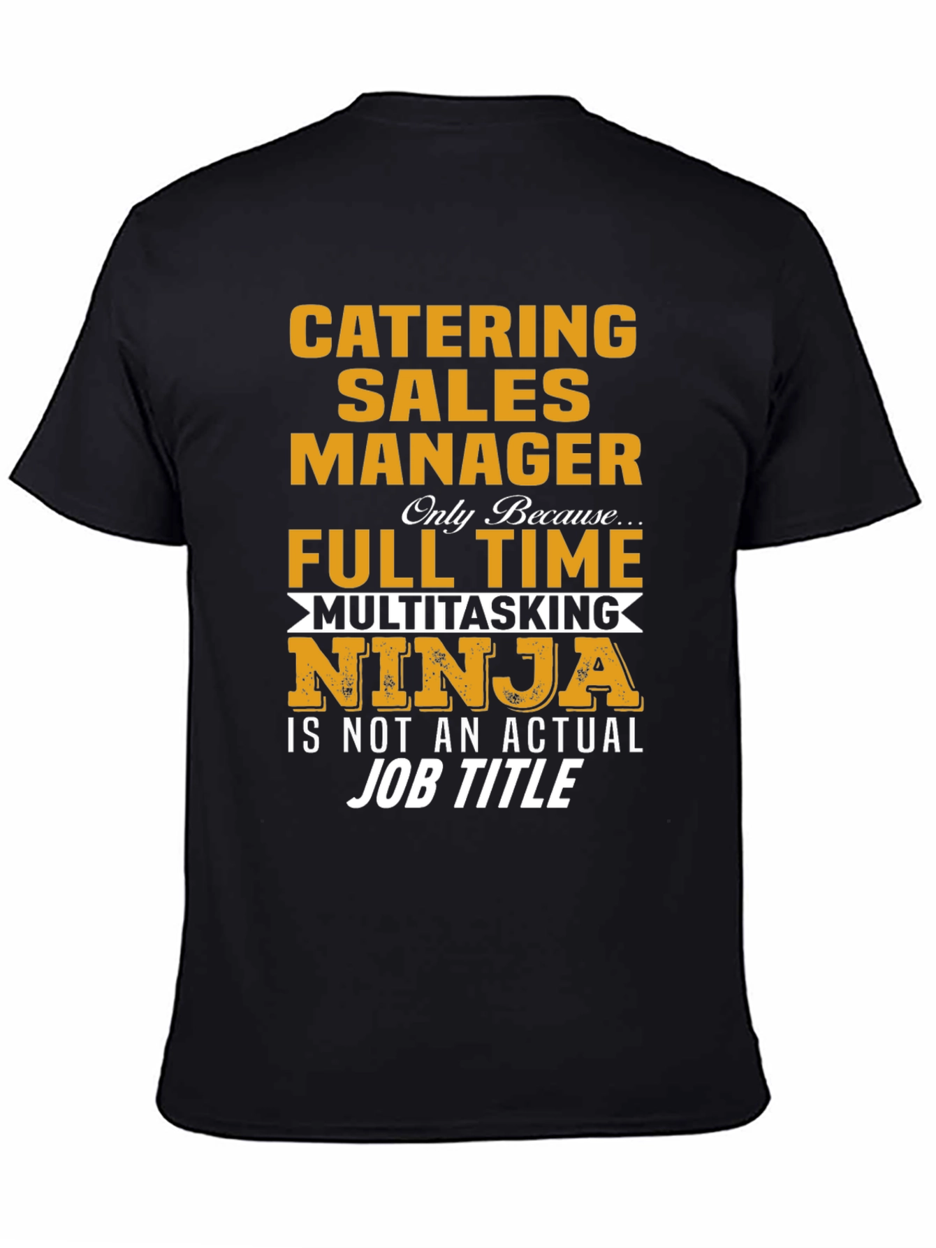 Catering Sales Manager Multitasking Ninja T-Shirt
