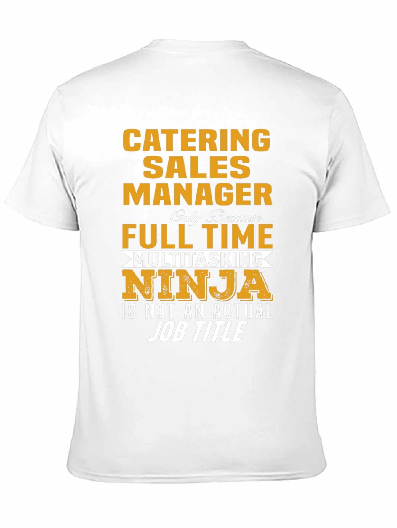Catering Sales Manager Multitasking Ninja T-Shirt