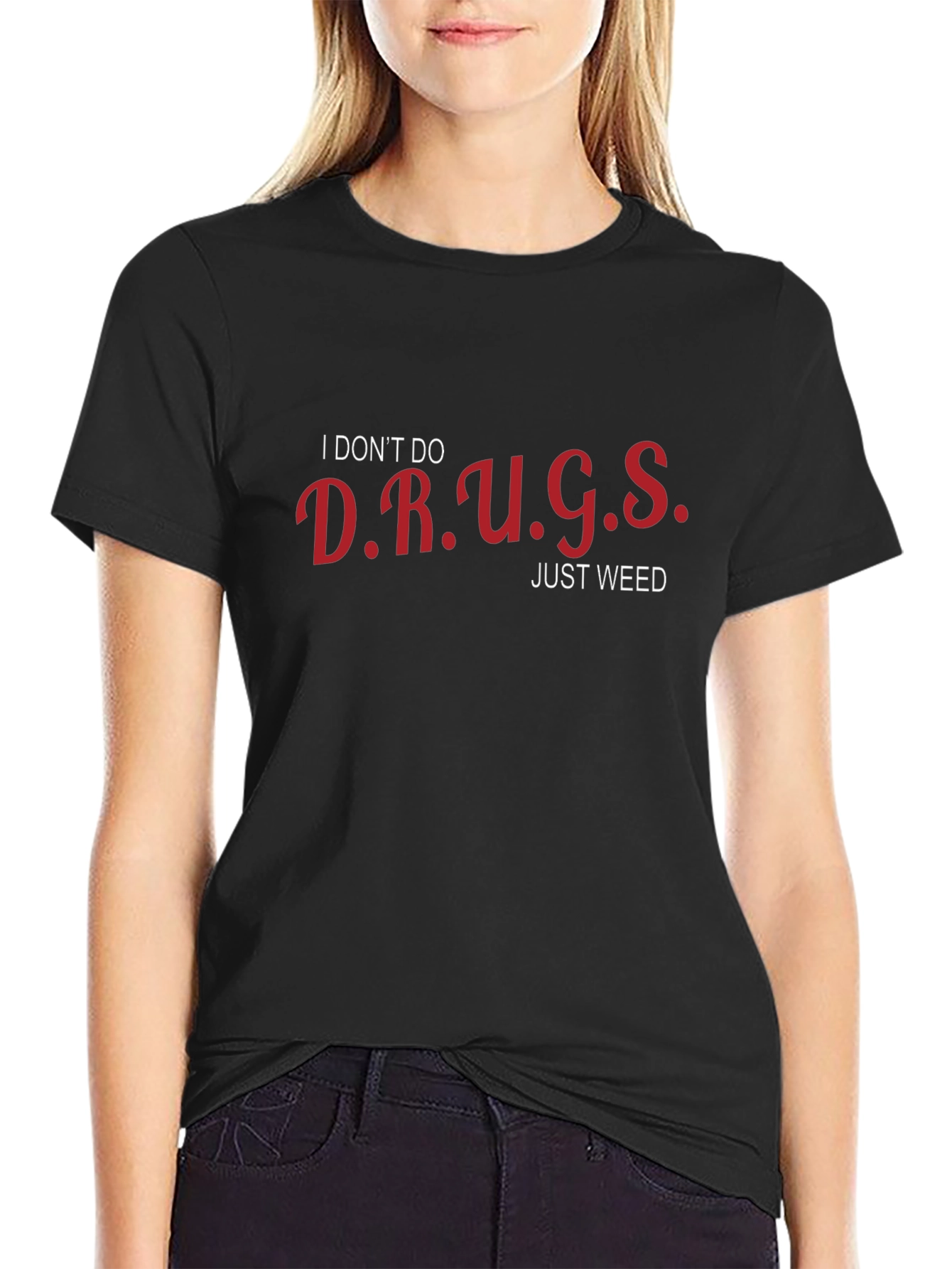Funny I Dont Do Drugs Just Weed T-Shirt