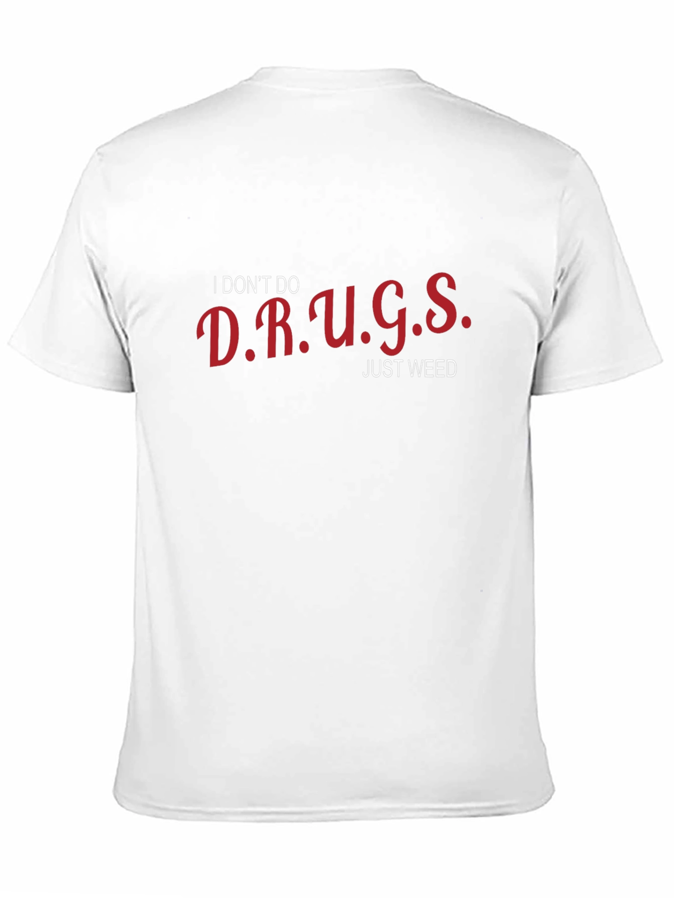 Funny I Dont Do Drugs Just Weed T-Shirt