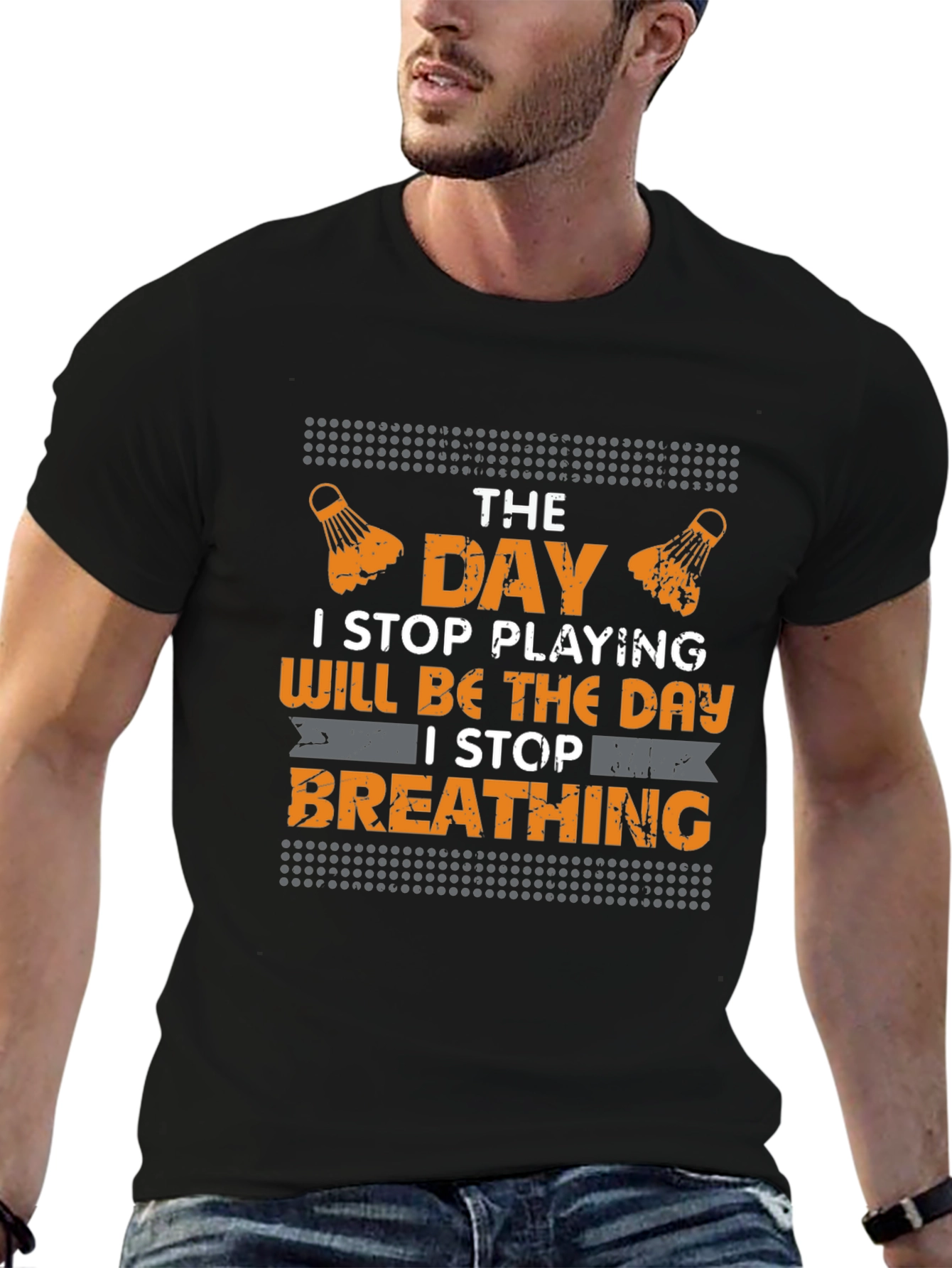 Badminton Lover T-Shirt - I Stop Breathing