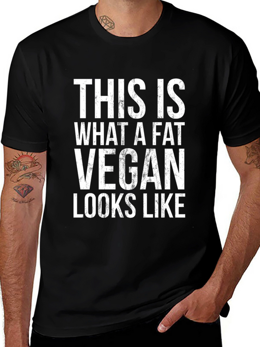 Funny Vegan T-Shirt - This Is What A Fat Vegan Looks Like