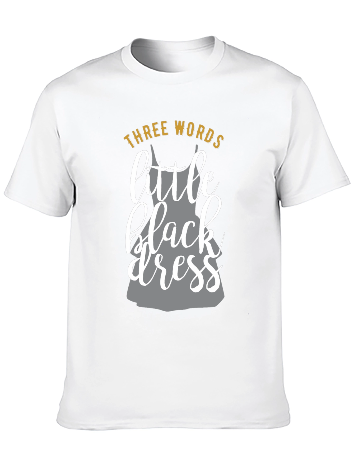 Three Words Little Black Dress Graphic T-Shirt
