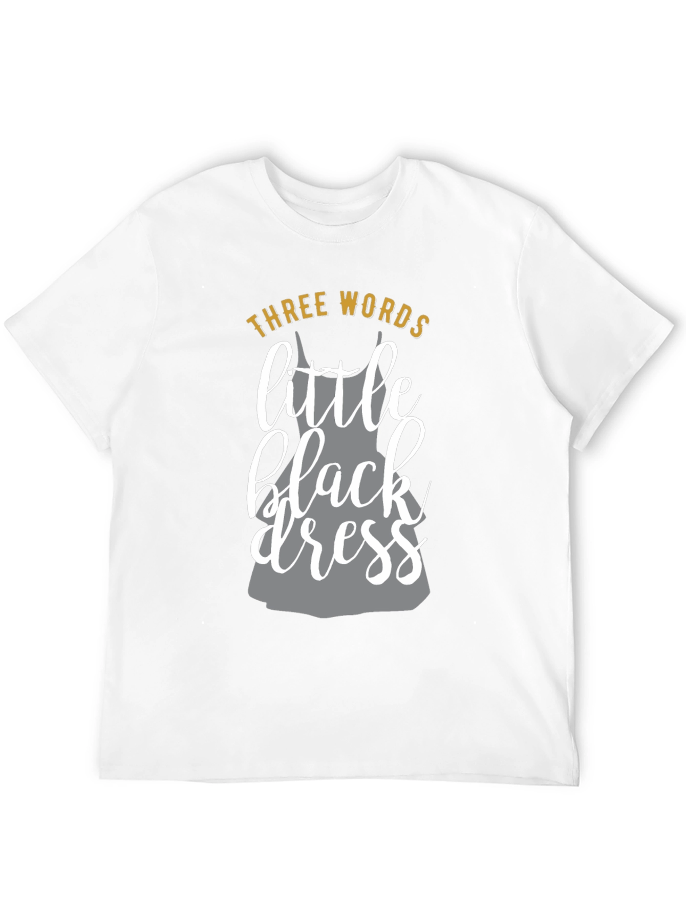 Three Words Little Black Dress Graphic T-Shirt