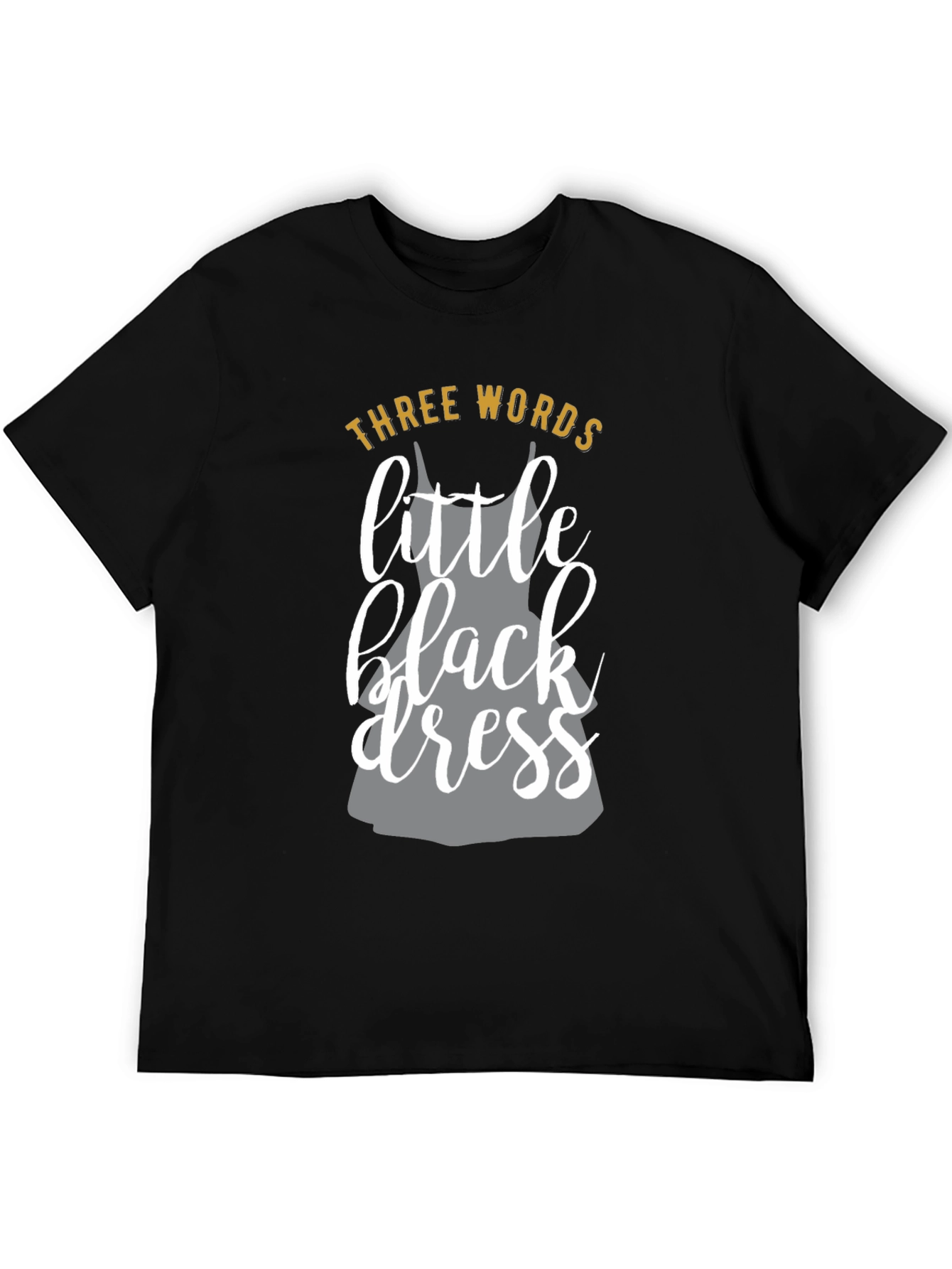 Three Words Little Black Dress Graphic T-Shirt
