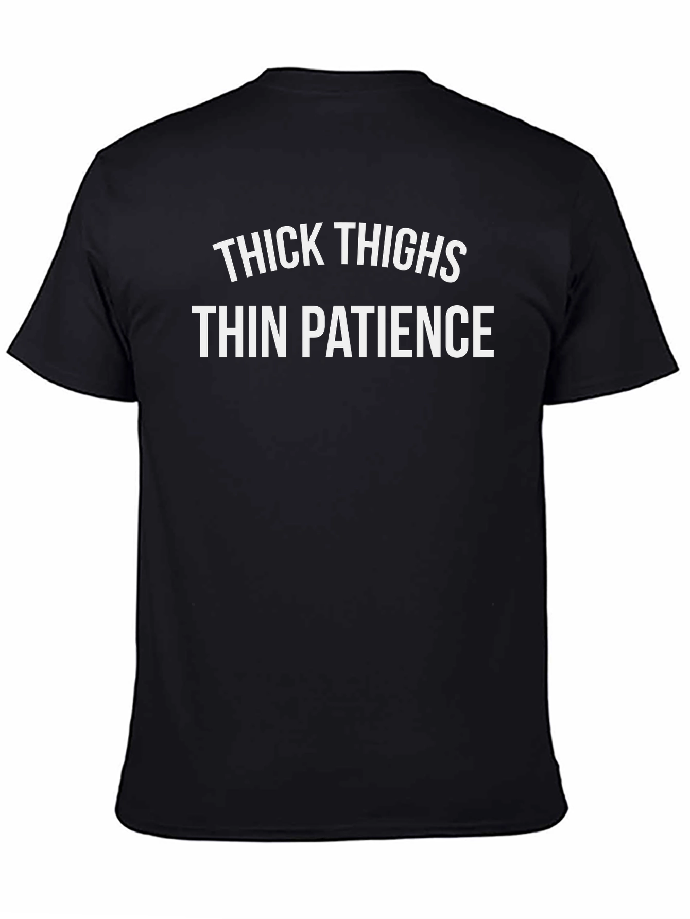 Thick Thighs Thin Patience Graphic T-Shirt