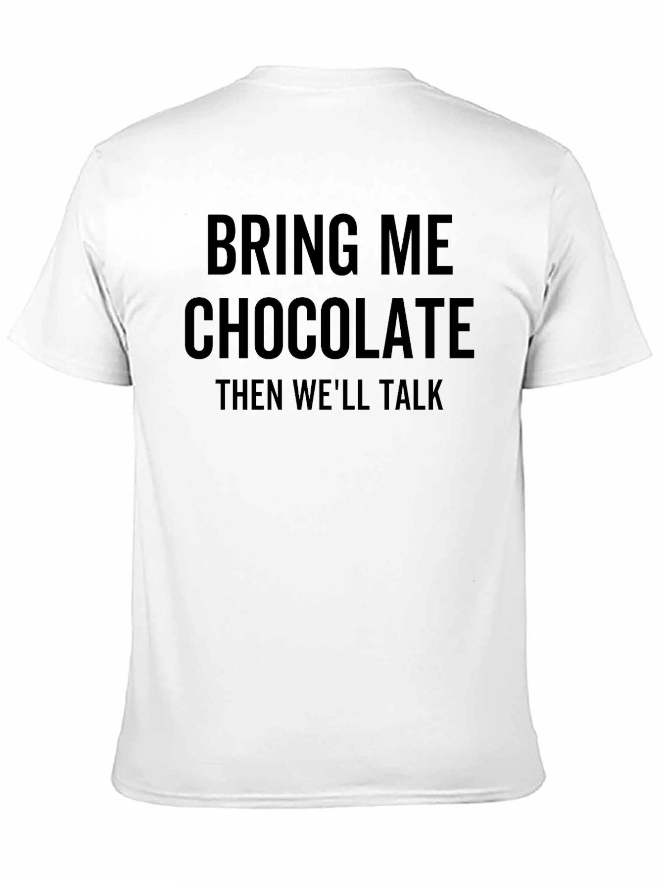 Bring Me Chocolate Funny T-Shirt