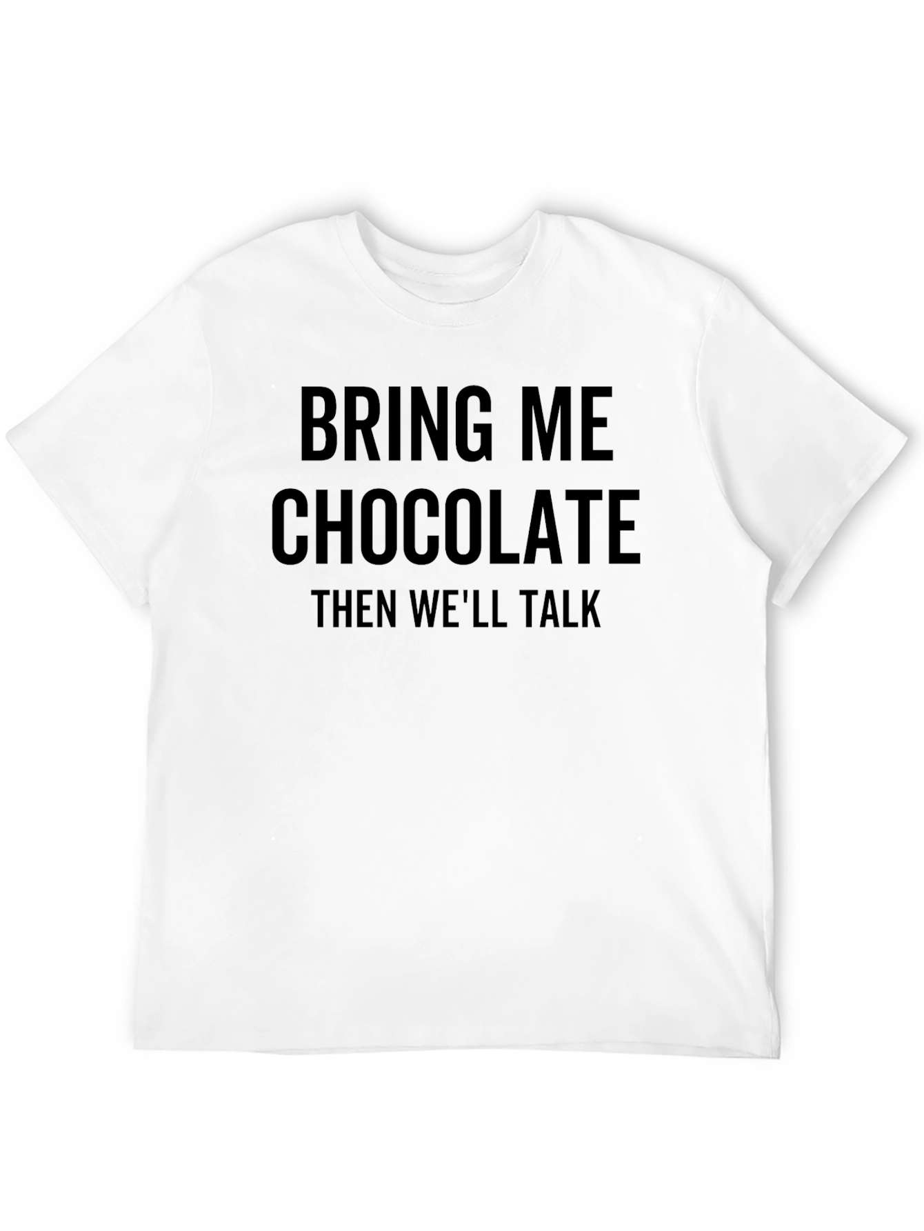 Bring Me Chocolate Funny T-Shirt