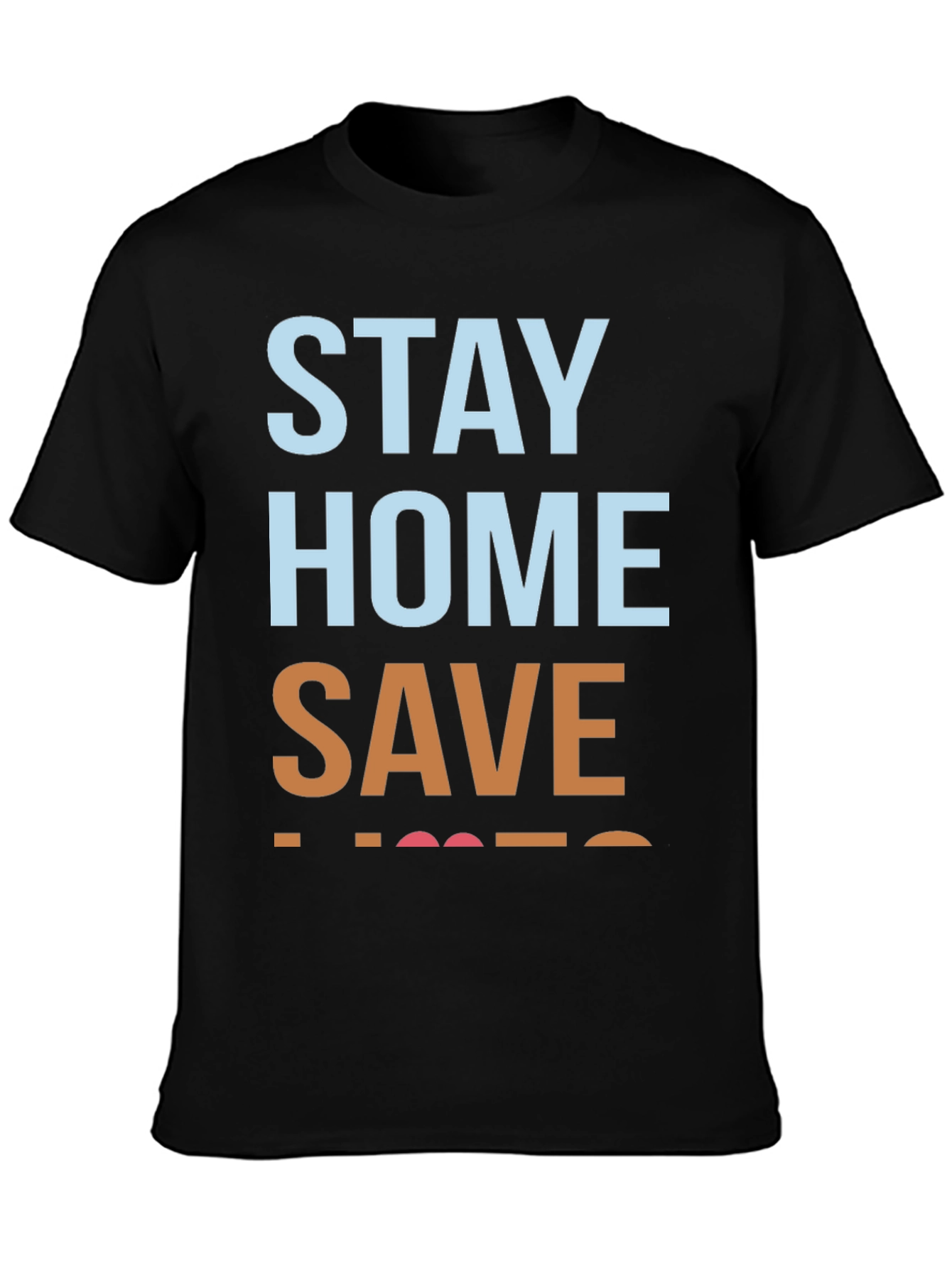 Stay Home Save Lives Graphic Tee