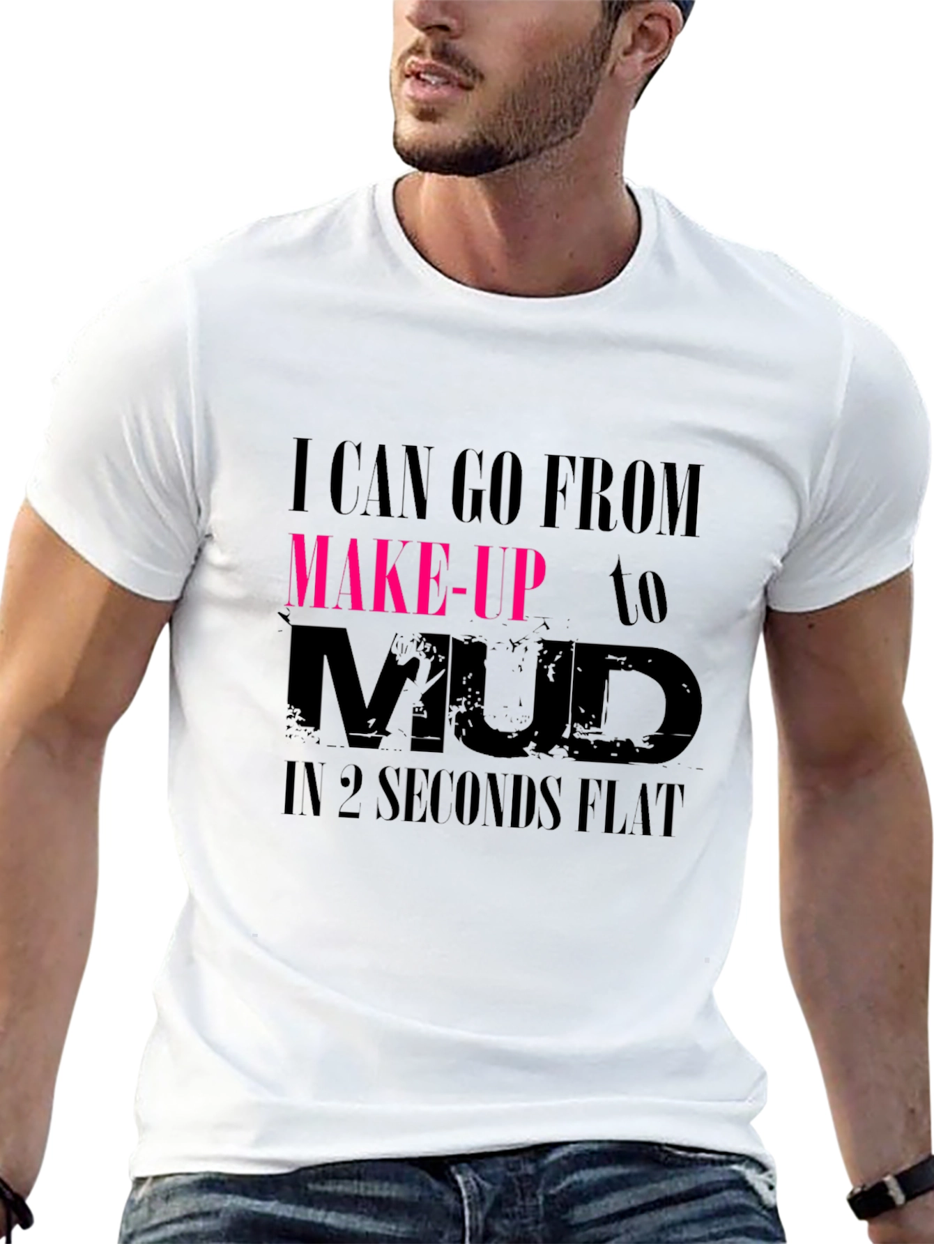 I Can Go From Makeup to Mud Black T-Shirt