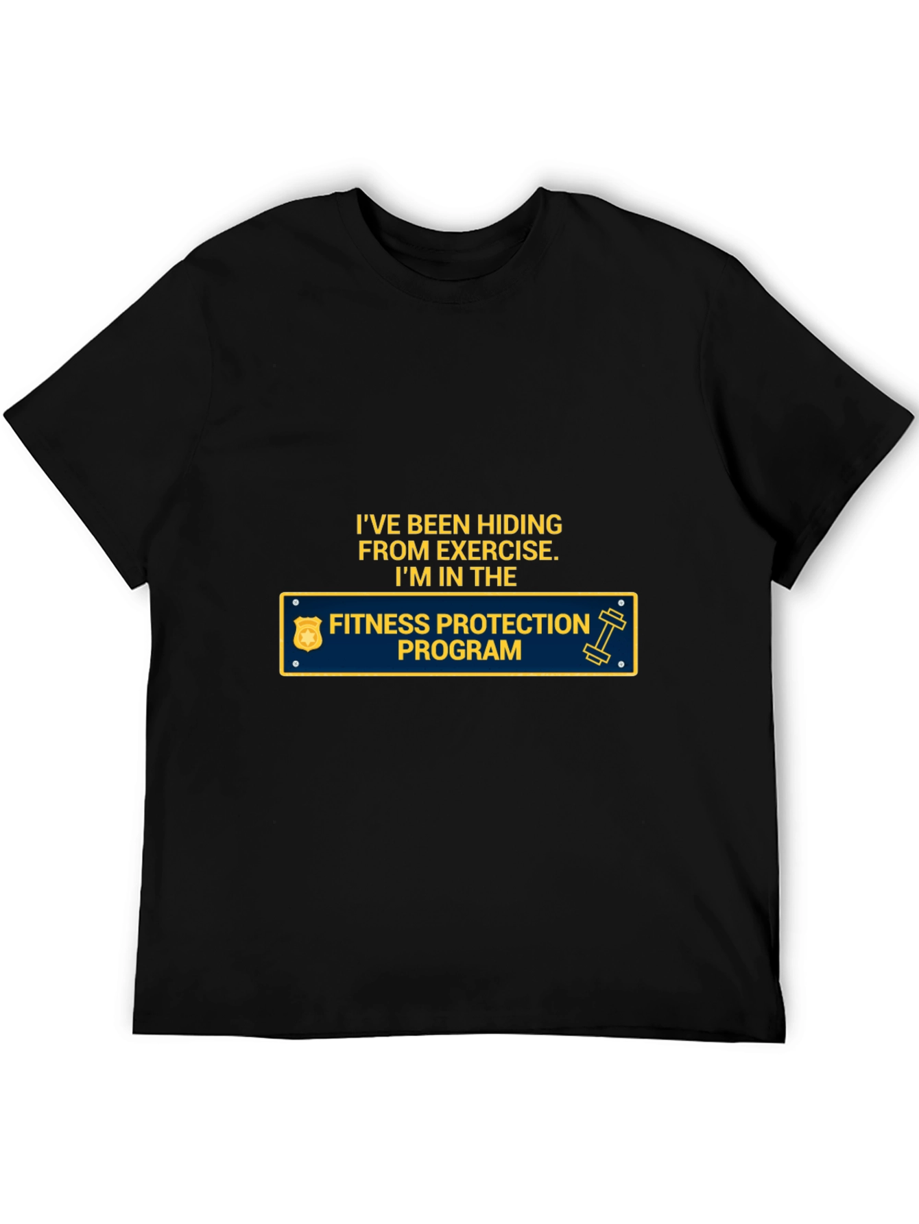 Fitness Protection Program T-Shirt Funny Exercise Hiding Tee