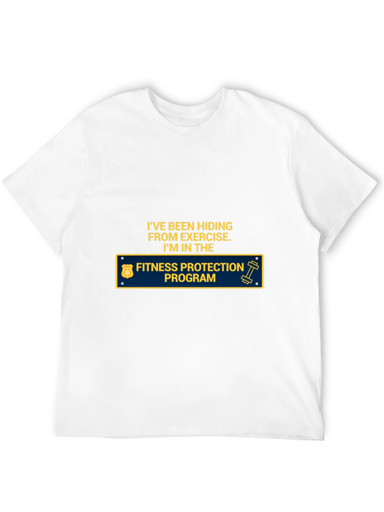 Fitness Protection Program T-Shirt Funny Exercise Hiding Tee