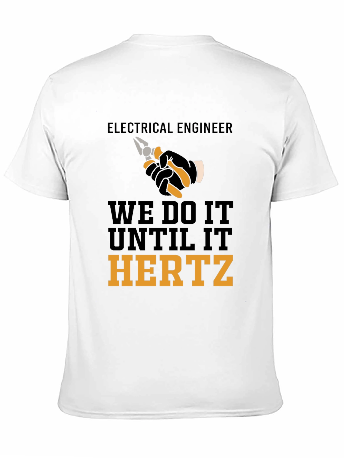 Electrical Engineer We Do It Until It Hertz T-Shirt