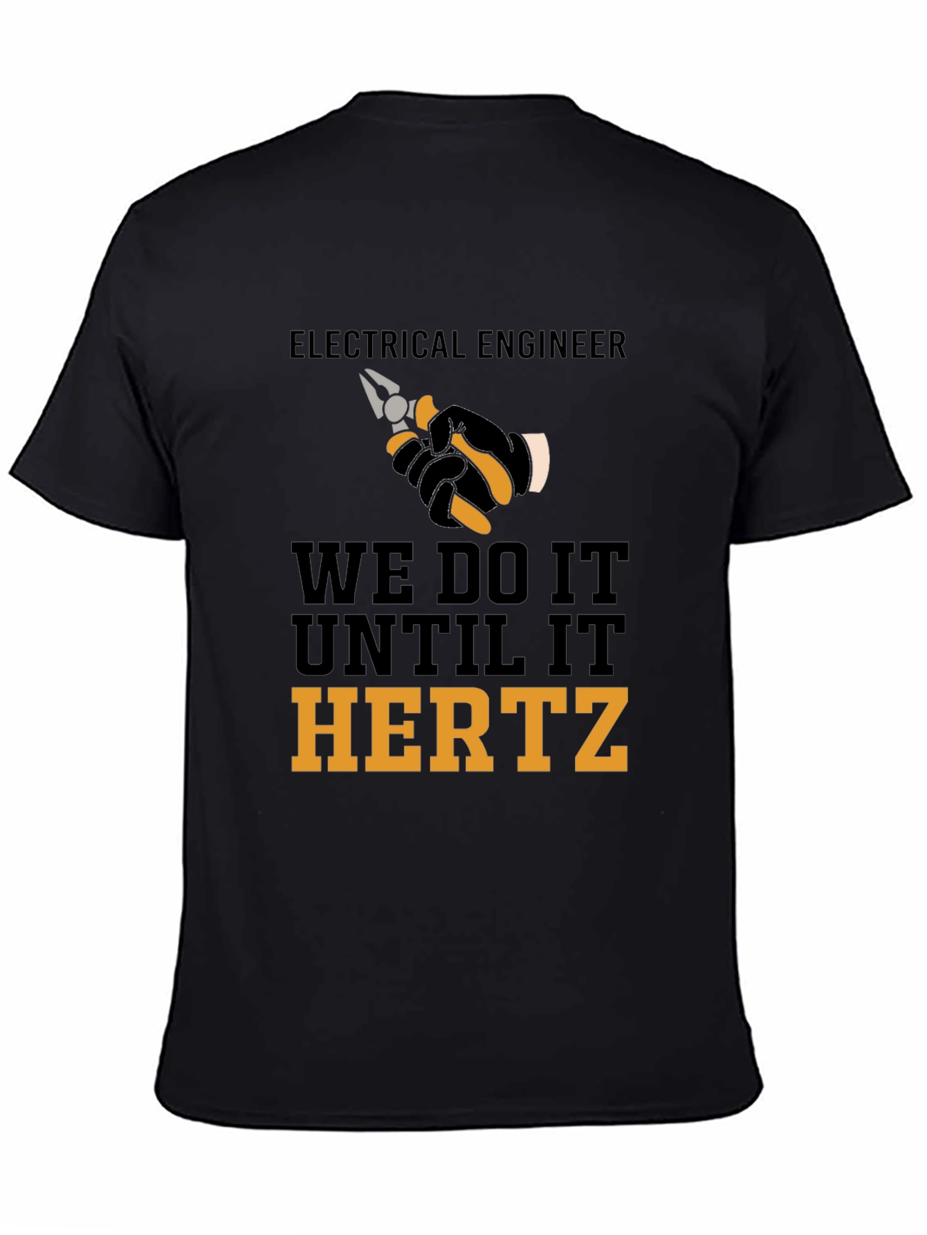 Electrical Engineer We Do It Until It Hertz T-Shirt