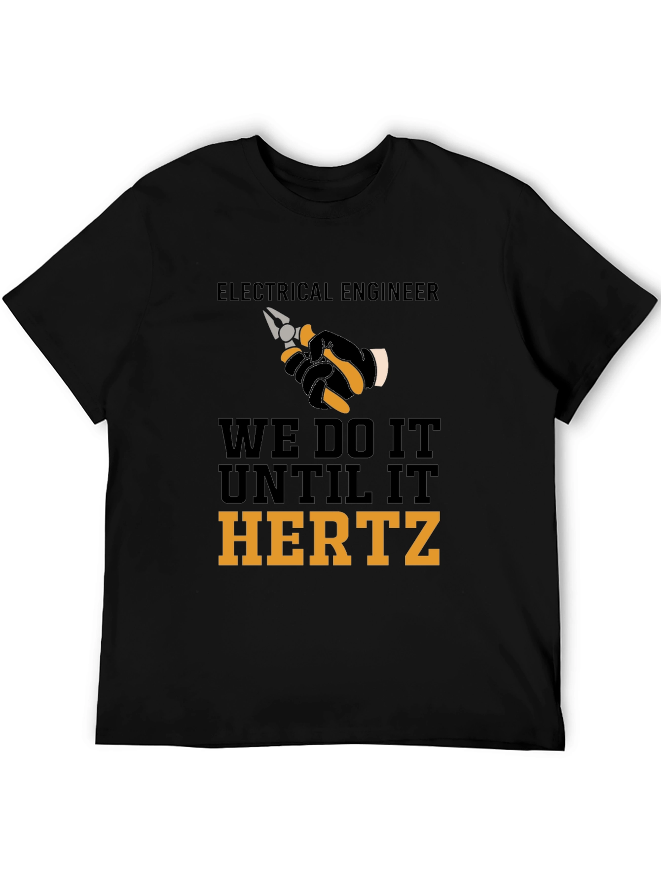Electrical Engineer We Do It Until It Hertz T-Shirt