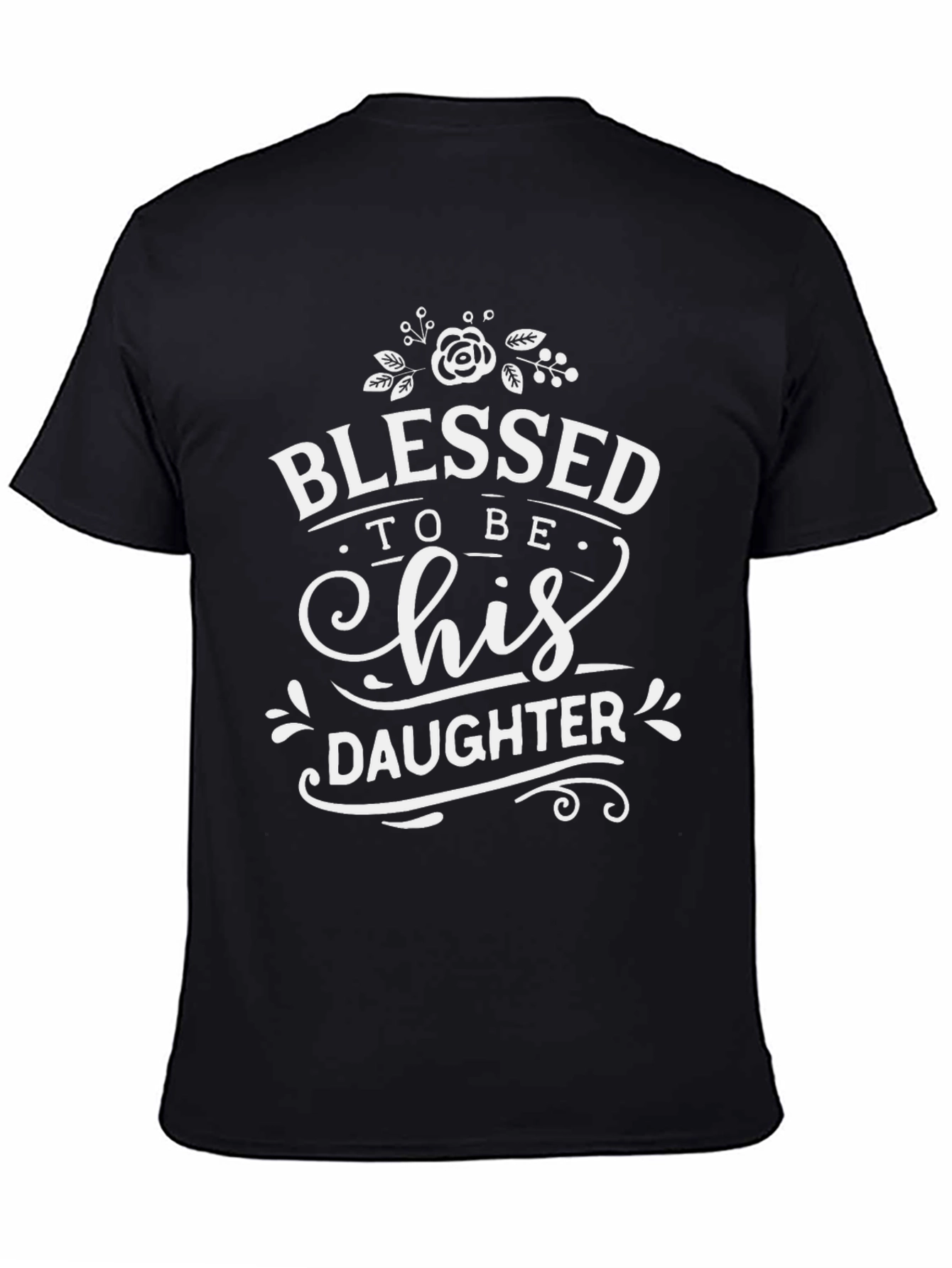 Blessed to Be His Daughter Black T-Shirt