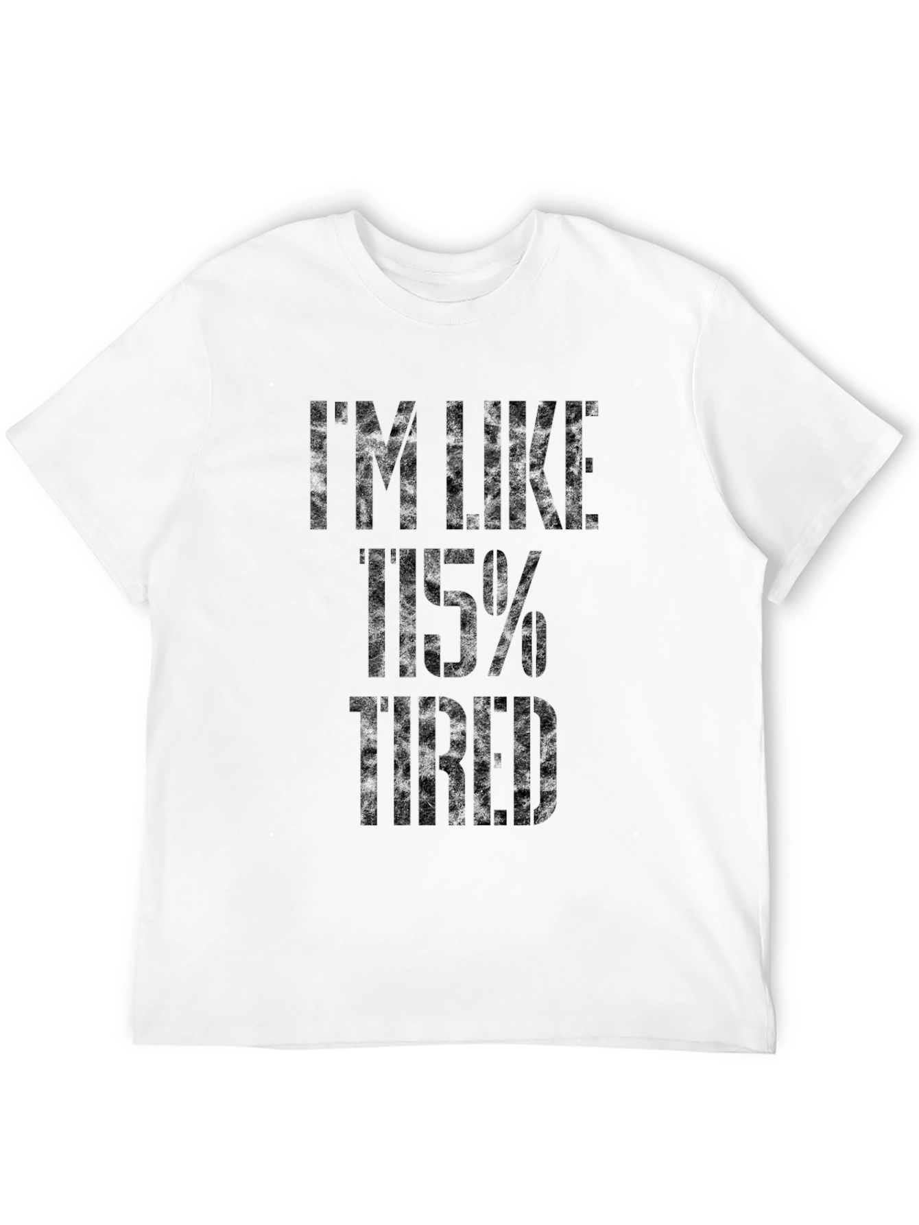 Im Like 115% Tired Black Graphic Tee
