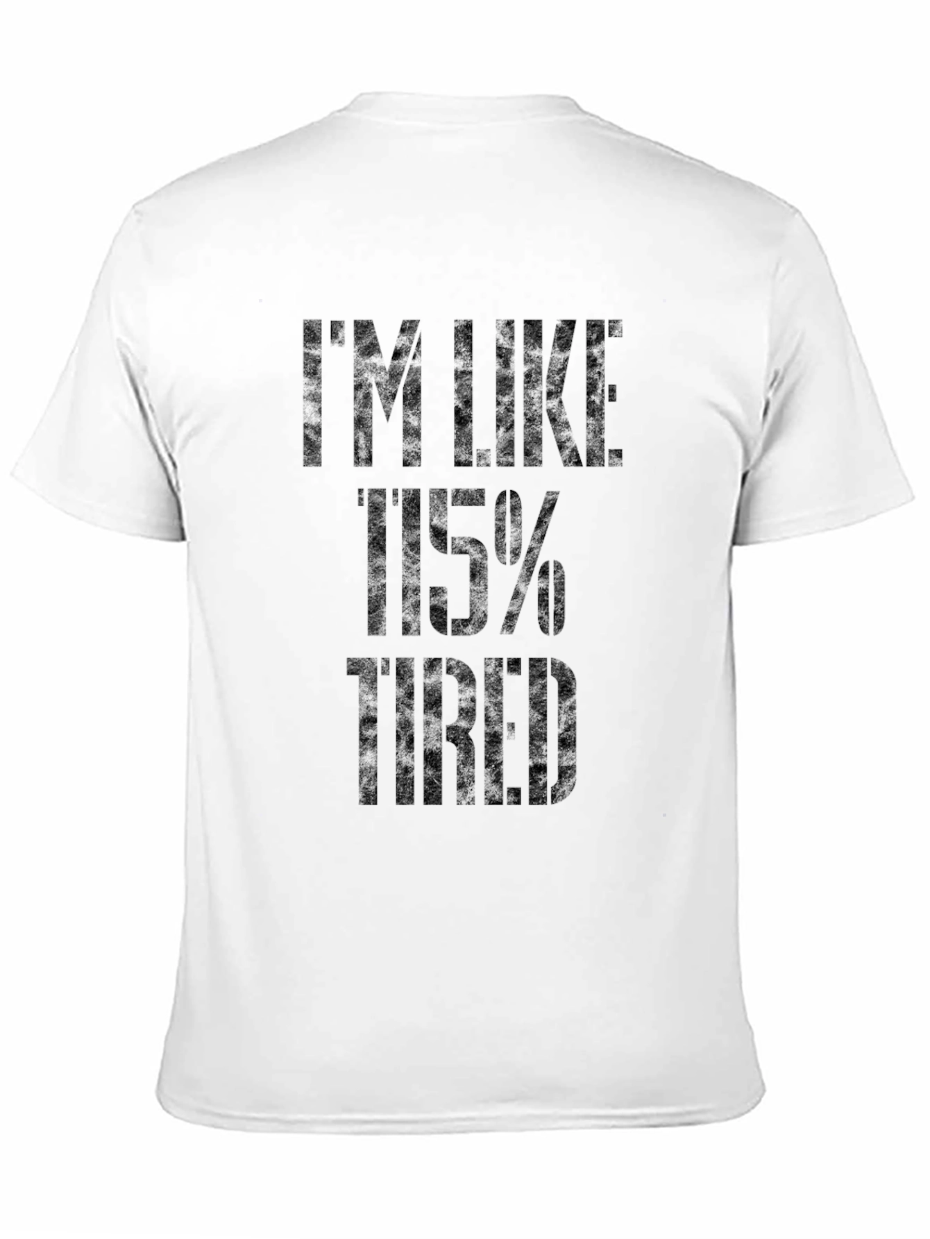 Im Like 115% Tired Black Graphic Tee