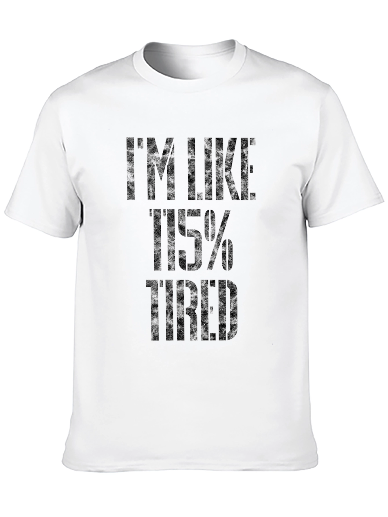 Im Like 115% Tired Black Graphic Tee