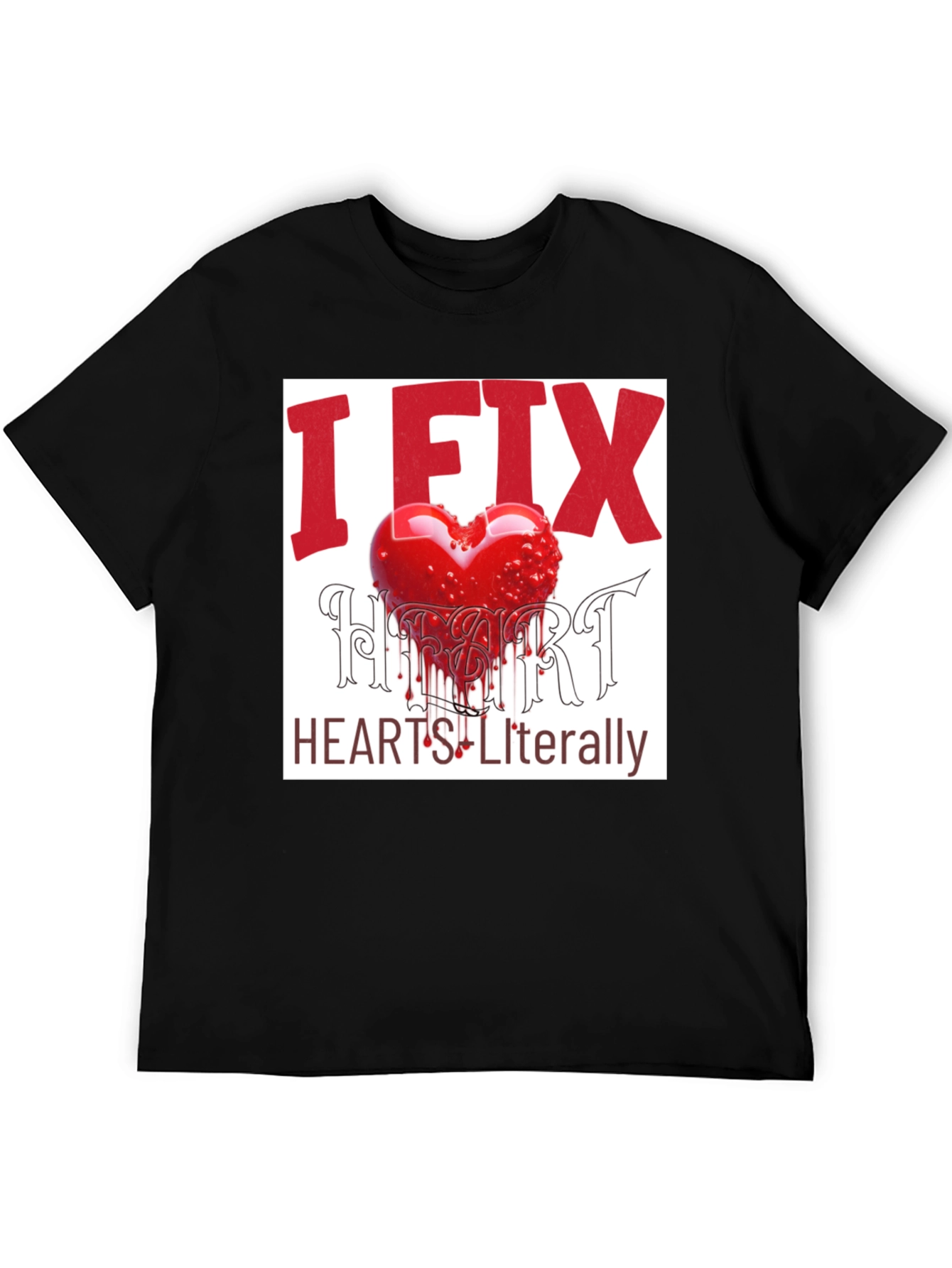 I Fix Hearts Literally Graphic Tee
