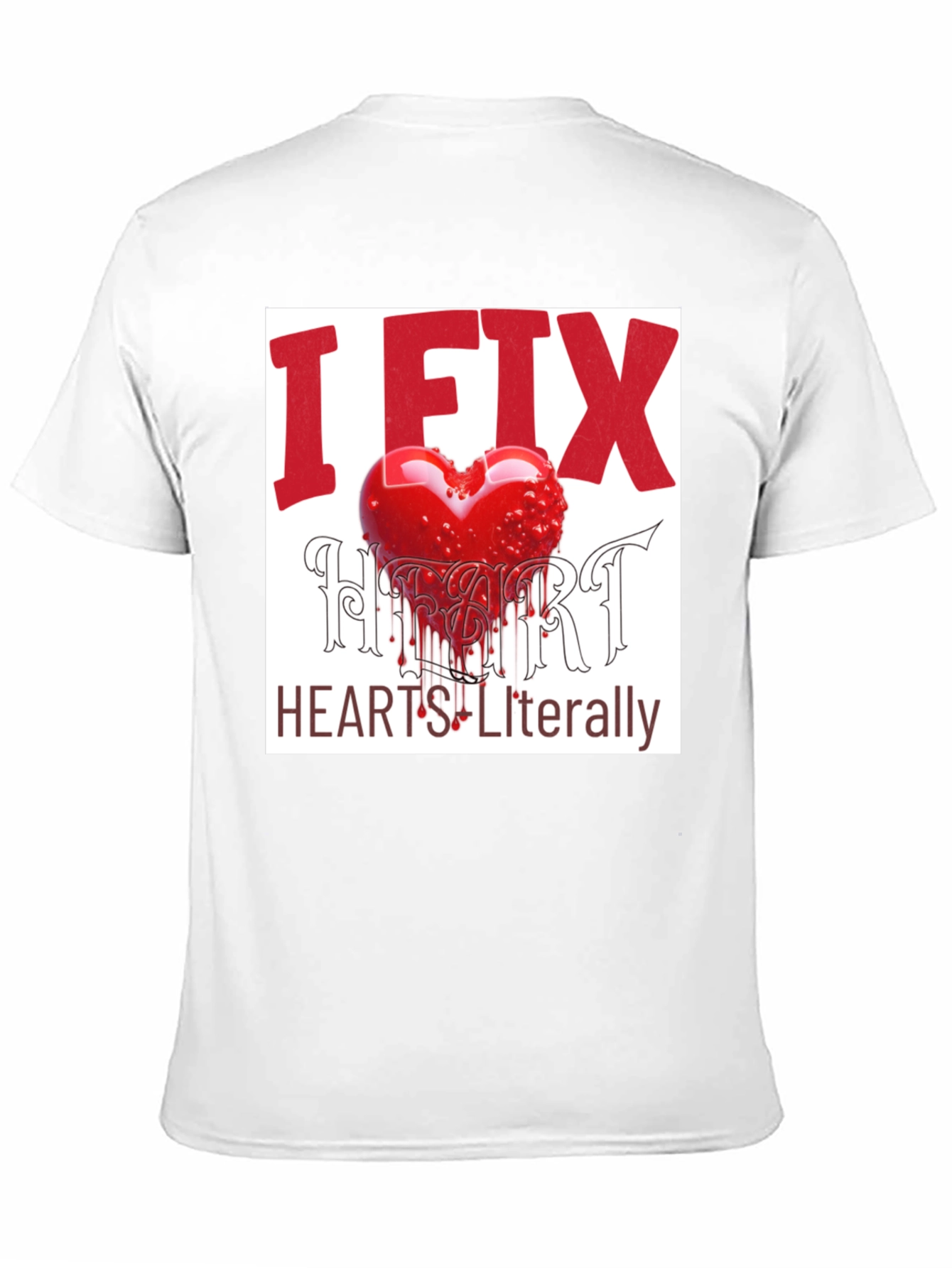 I Fix Hearts Literally Graphic Tee