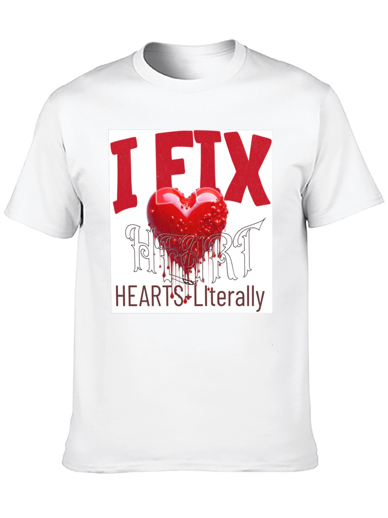 I Fix Hearts Literally Graphic Tee