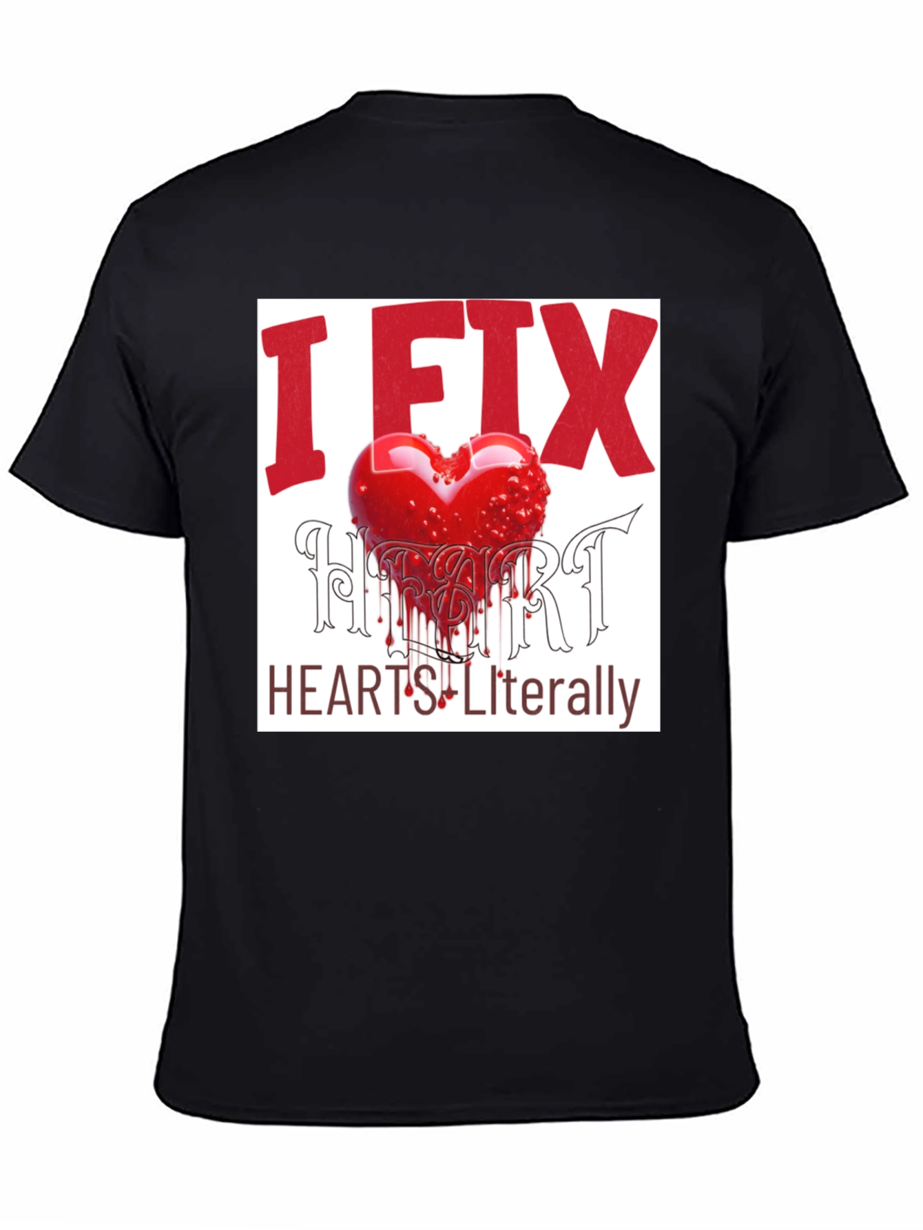 I Fix Hearts Literally Graphic Tee