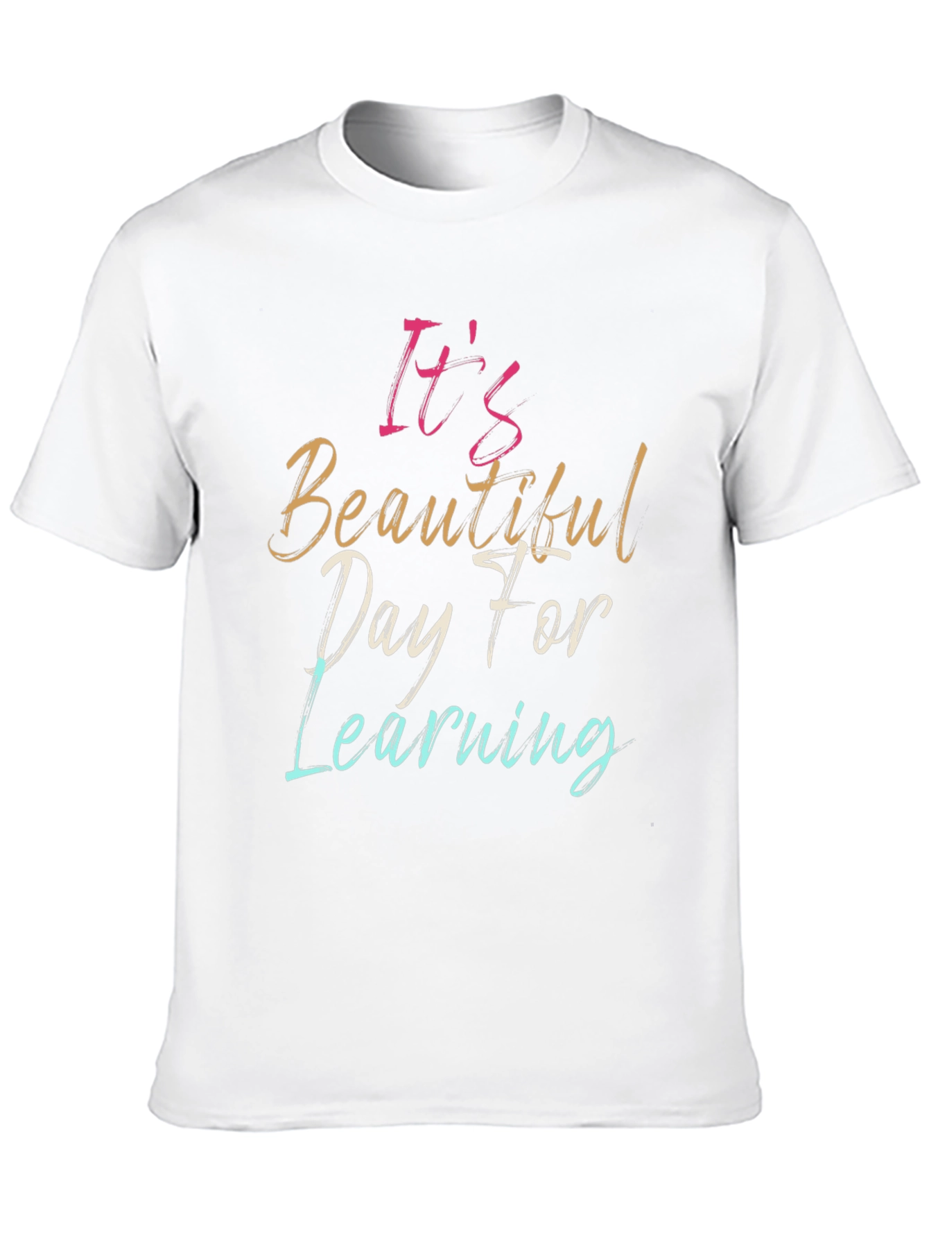 Its a Beautiful Day for Learning T-Shirt