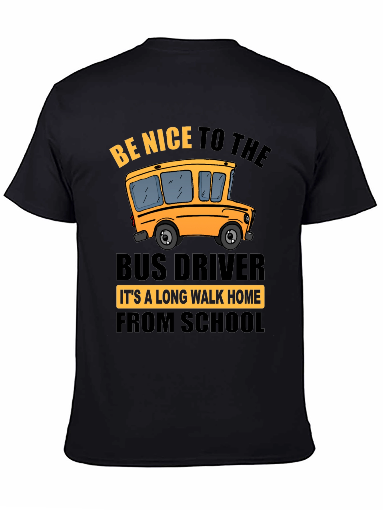 Be Nice to the Bus Driver Graphic T-Shirt