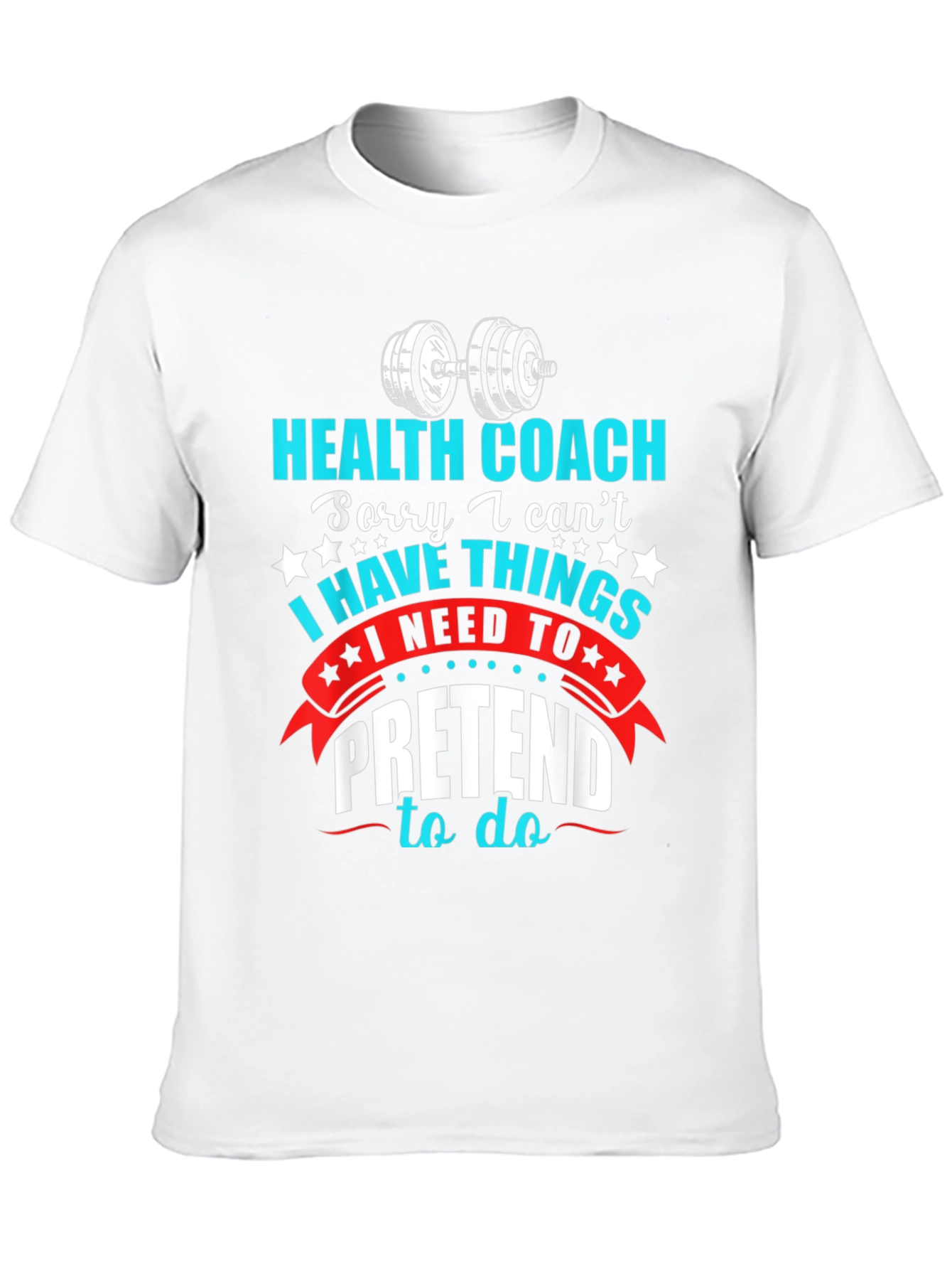 Health Coach T-Shirt - Funny Gym & Fitness Apparel