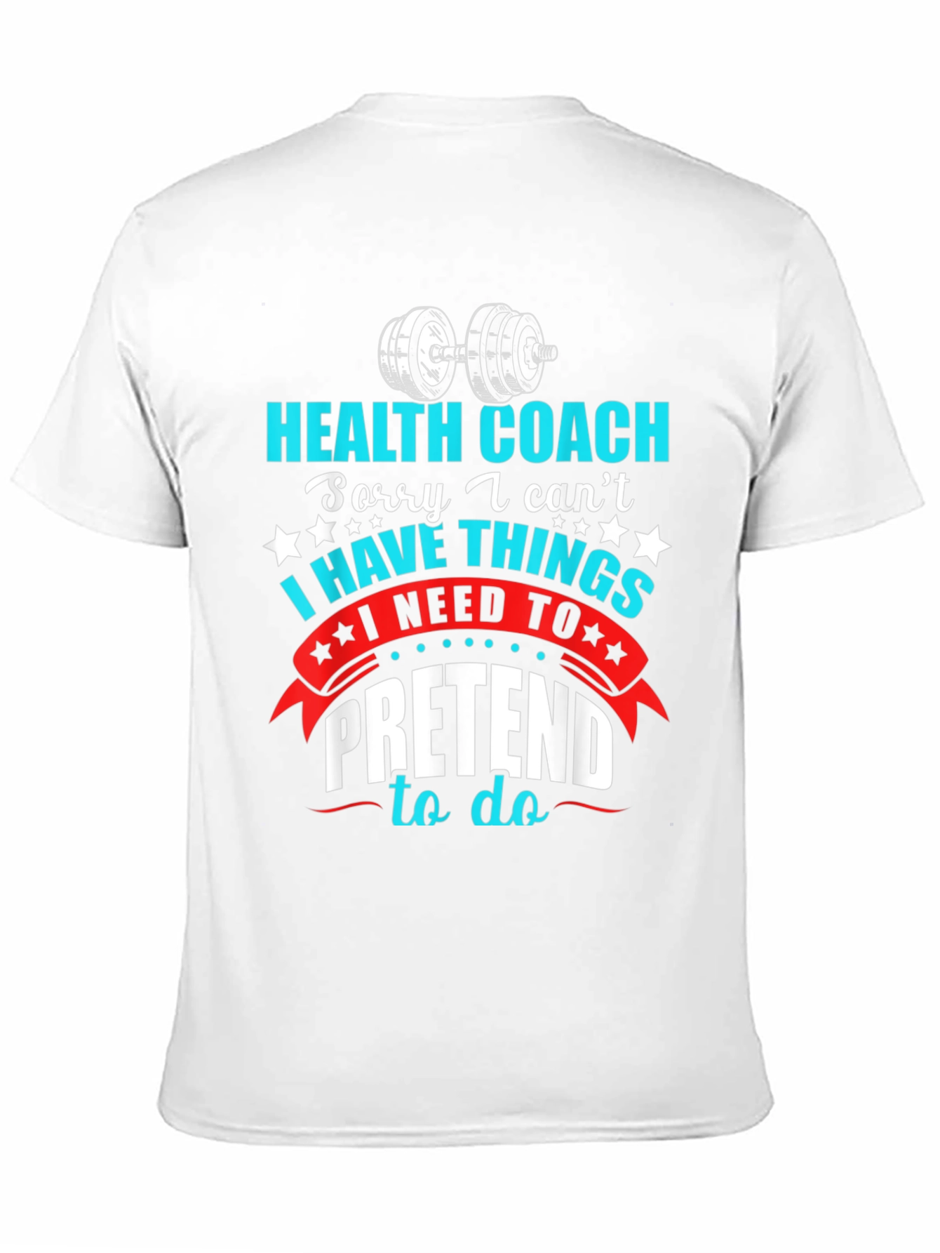 Health Coach T-Shirt - Funny Gym & Fitness Apparel