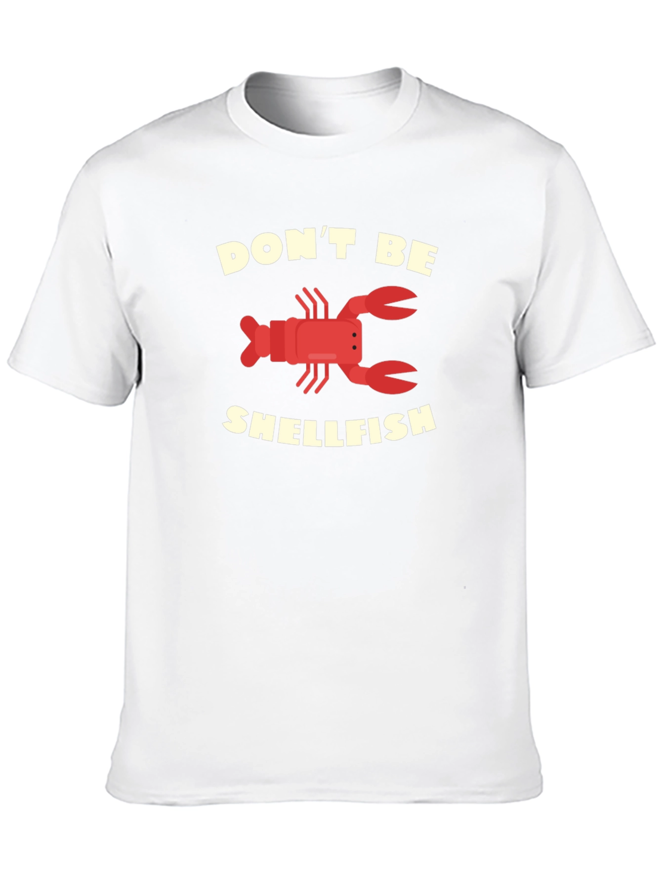 Dont Be Shellfish Graphic T-Shirt Funny Lobster Tee