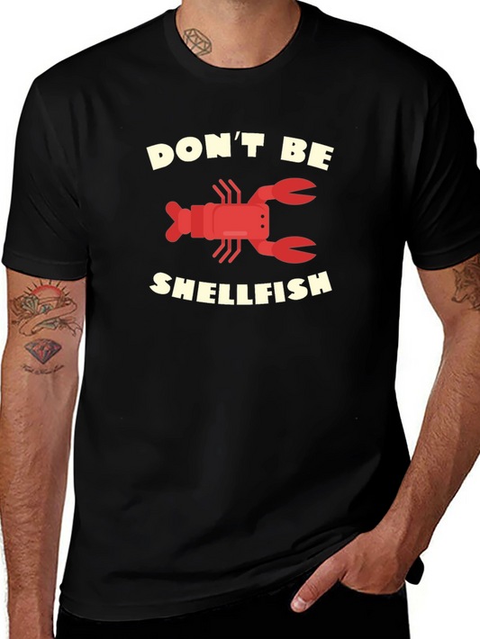 Dont Be Shellfish Graphic T-Shirt Funny Lobster Tee