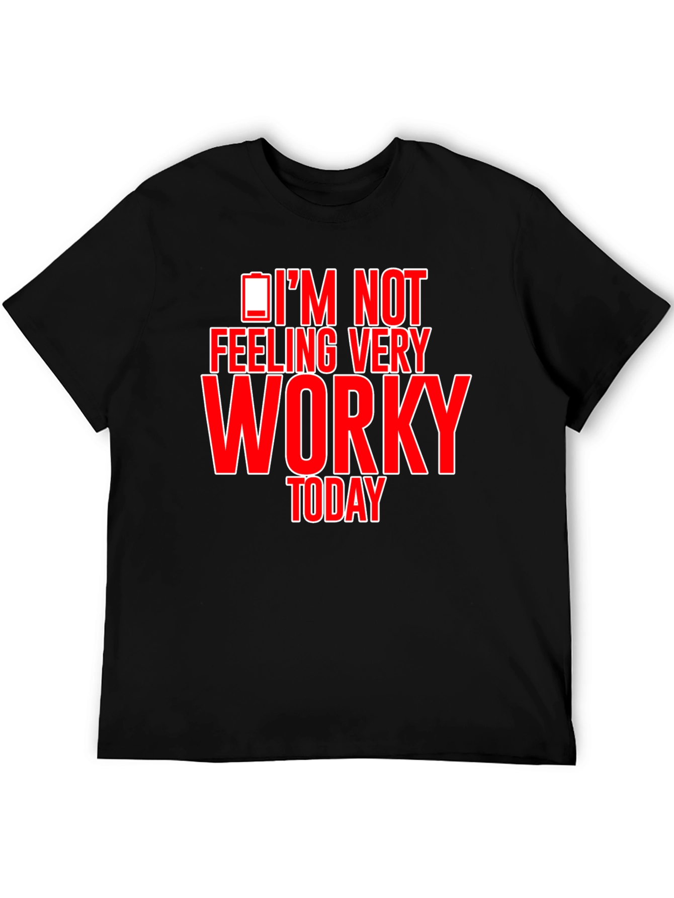 Im Not Feeling Very Worky Today Funny T-Shirt
