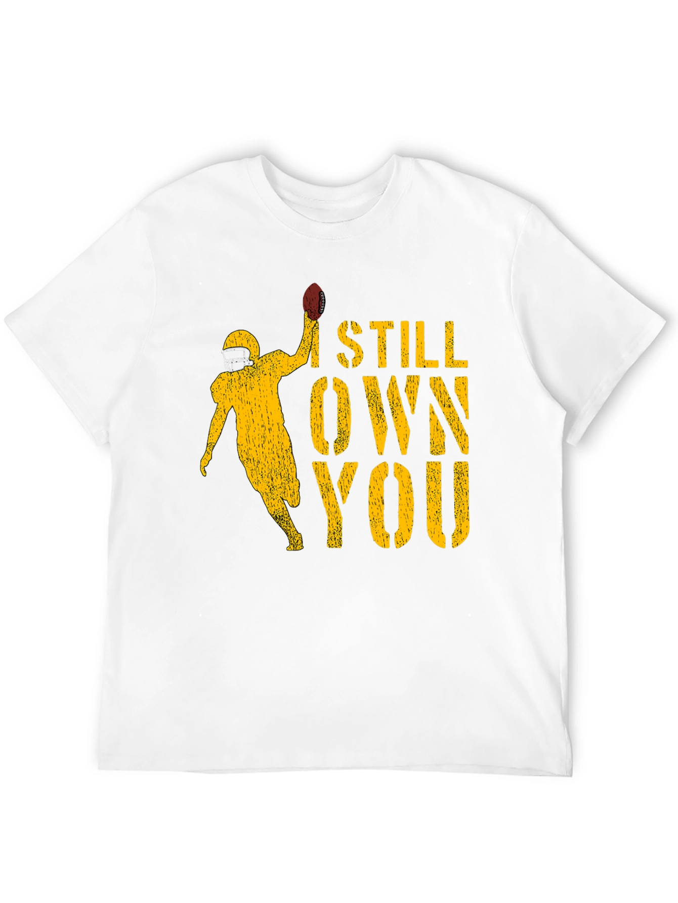 I Still Own You Football T-Shirt