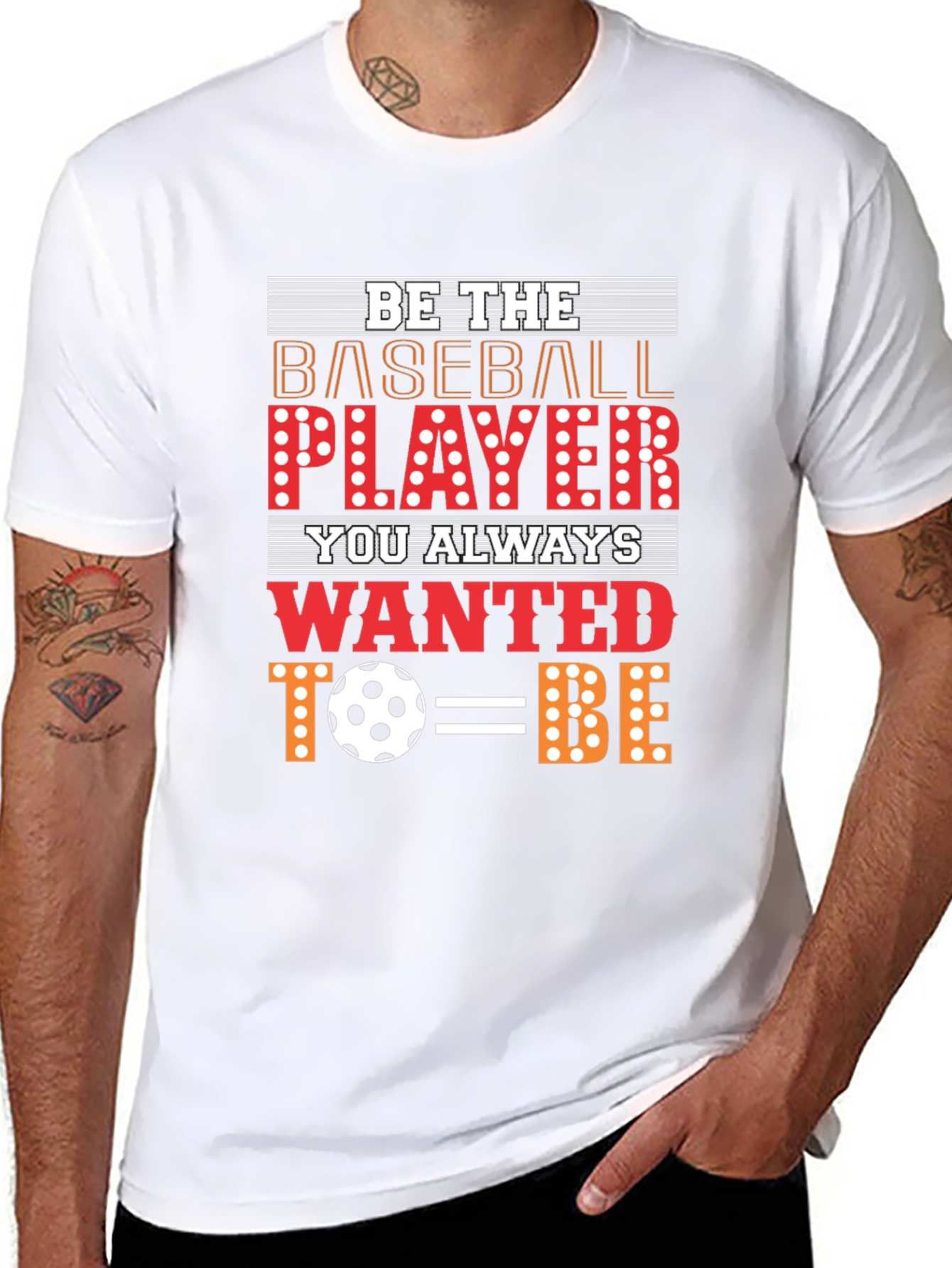 Be The Baseball Player - Novelty Graphic T-Shirt