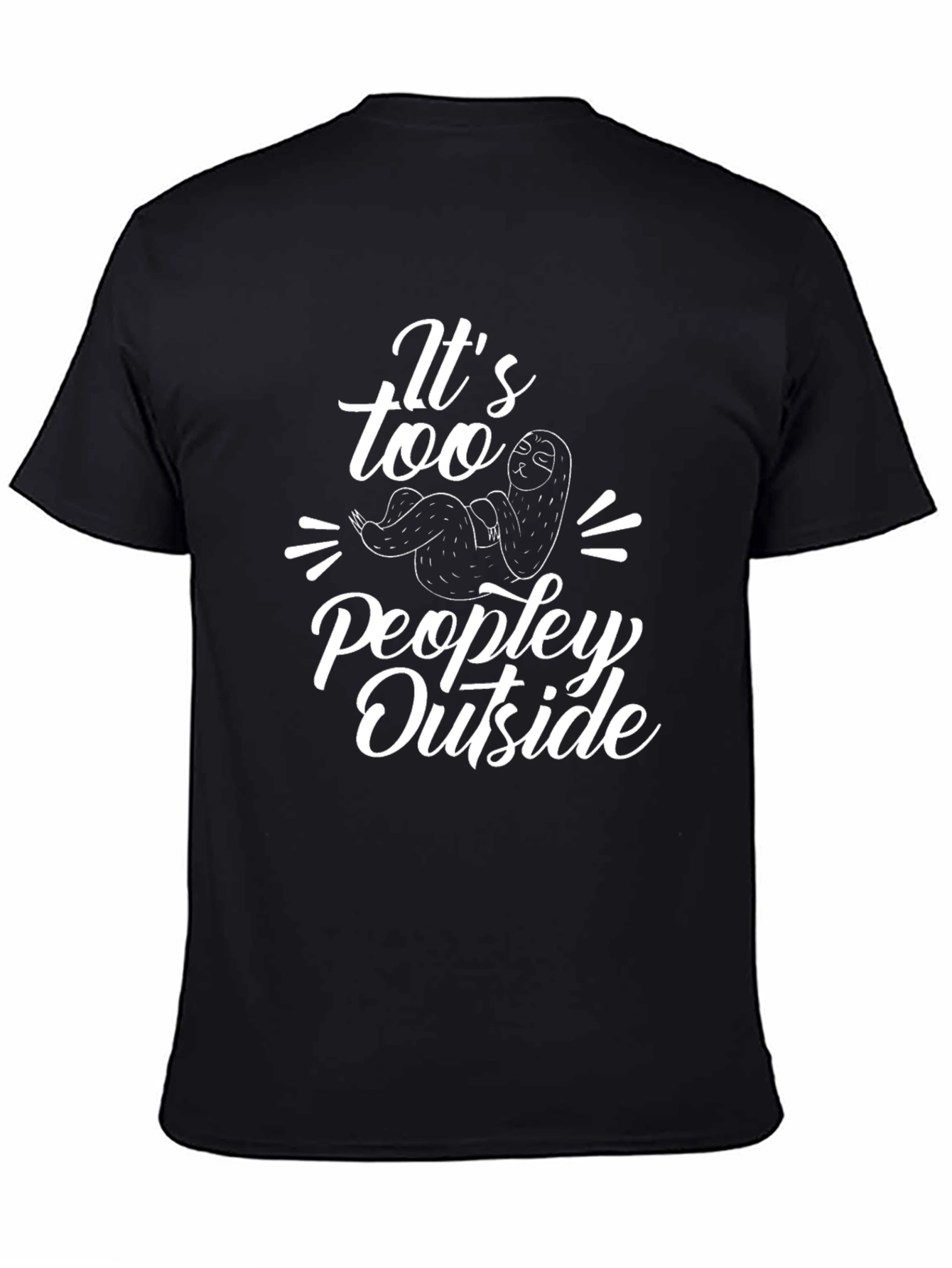 Its Too Peopley Outside Sloth Graphic Tee