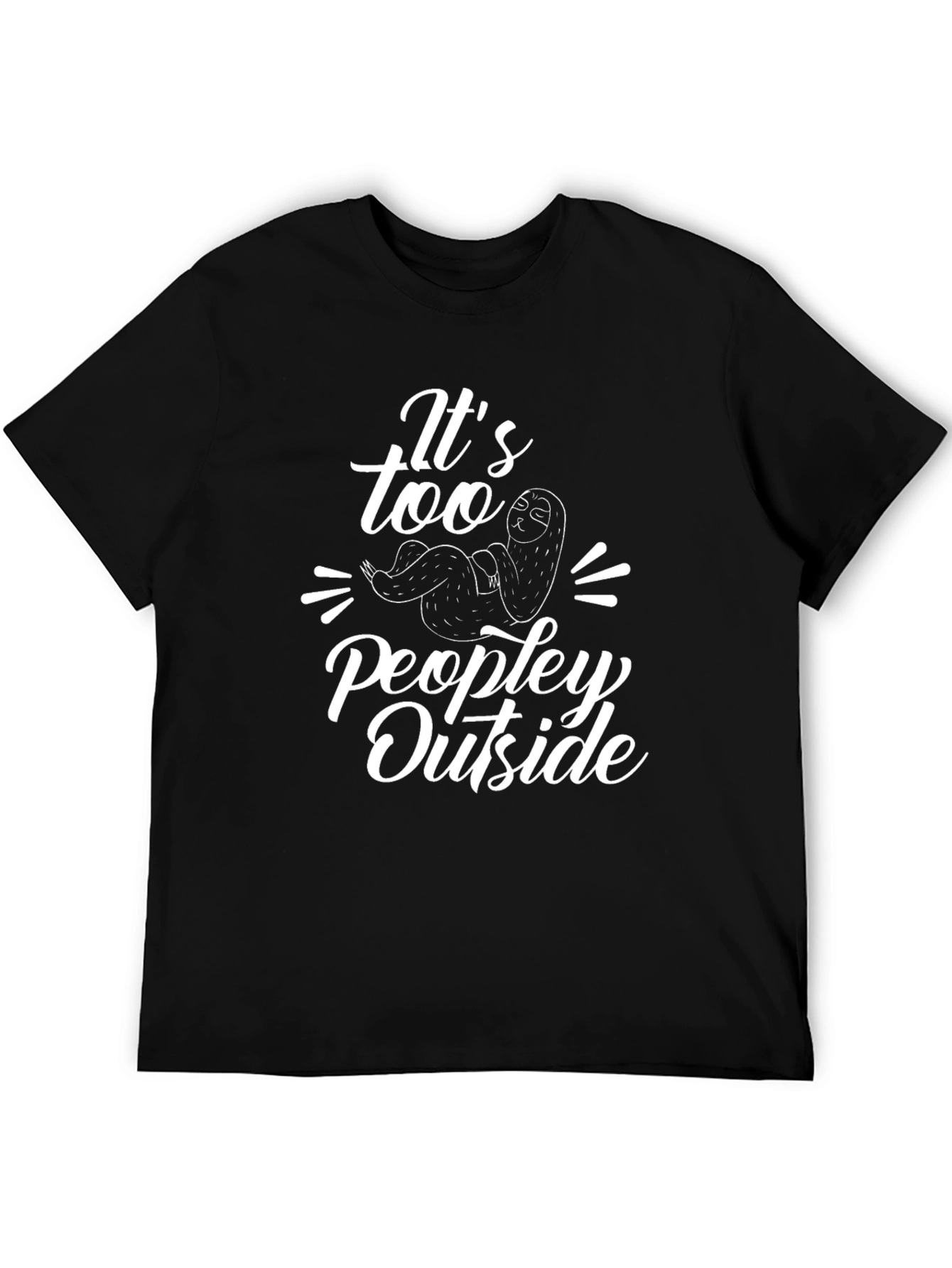 Its Too Peopley Outside Sloth Graphic Tee